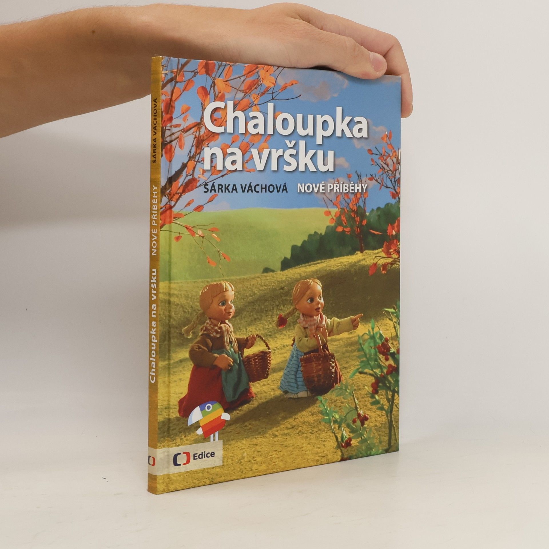 Šárka Váchová Chaloupka na vršku. Nové příběhy