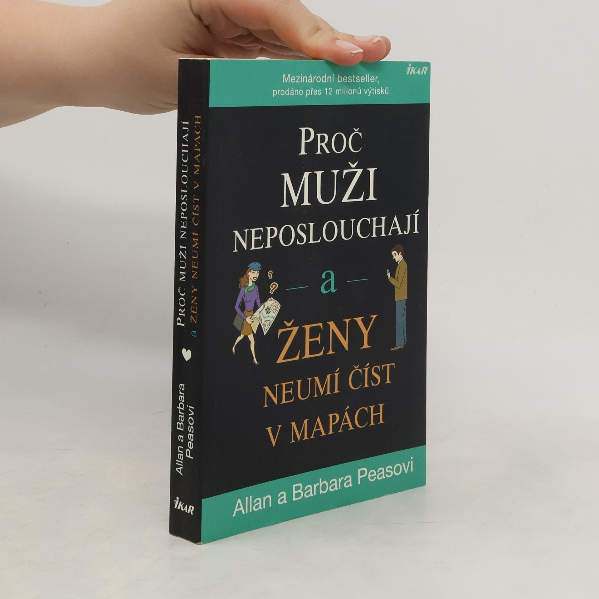 Allan Pease Proč muži neposlouchají a ženy neumí číst v mapách