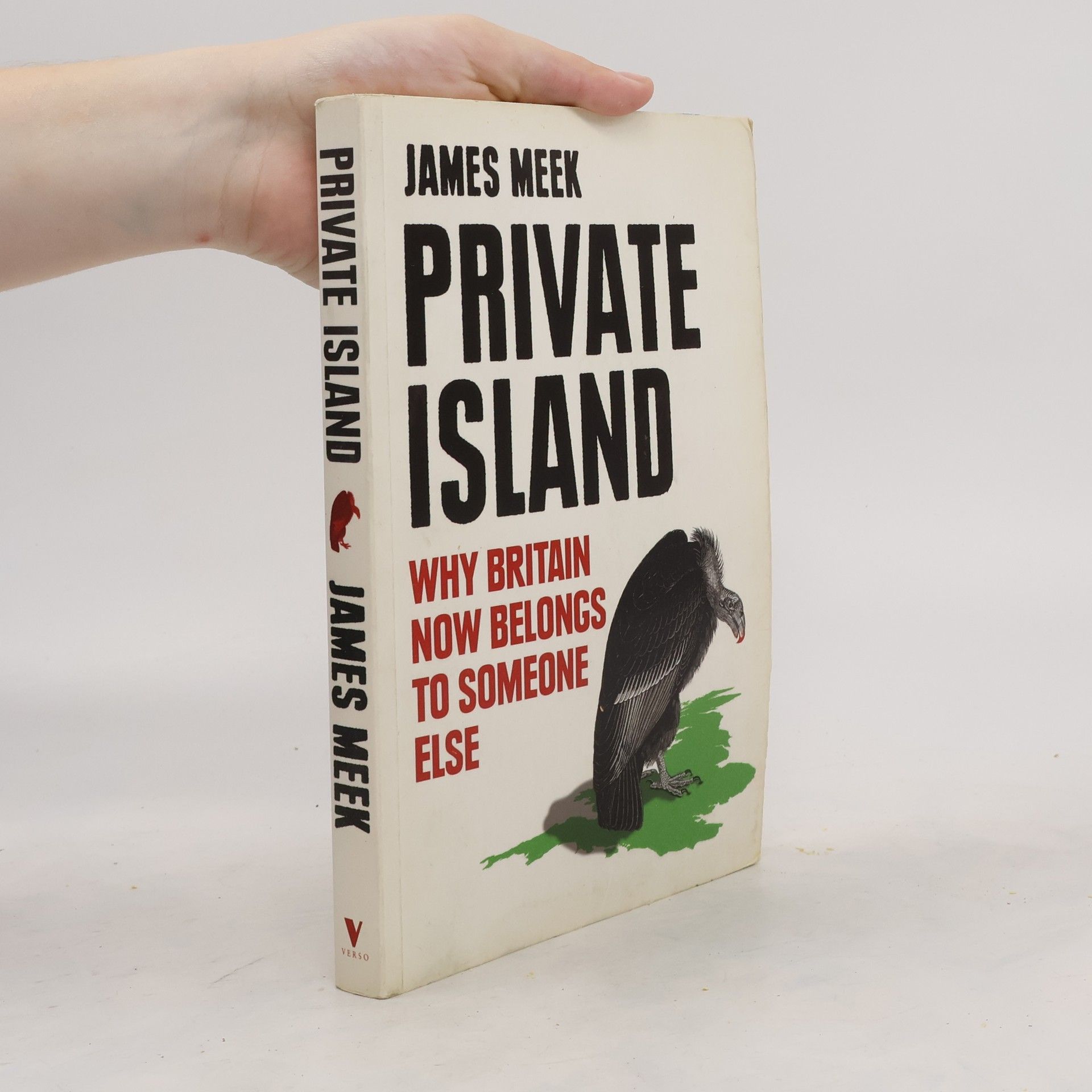 James Meek Private Island: Why Britain Now Belongs to Someone Else
