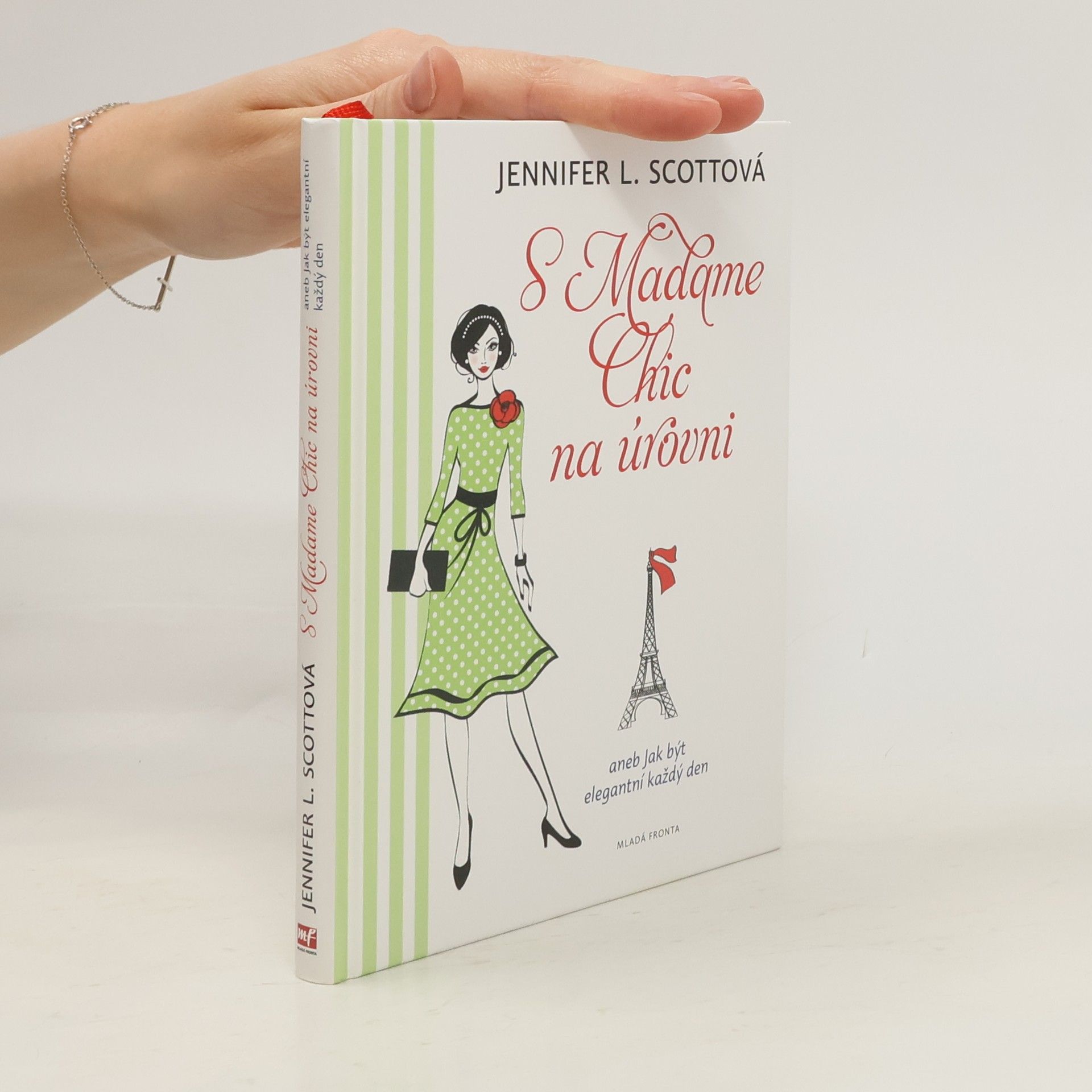Jennifer L. Scott S Madame Chic na úrovni, aneb, Jak být elegantní každý den