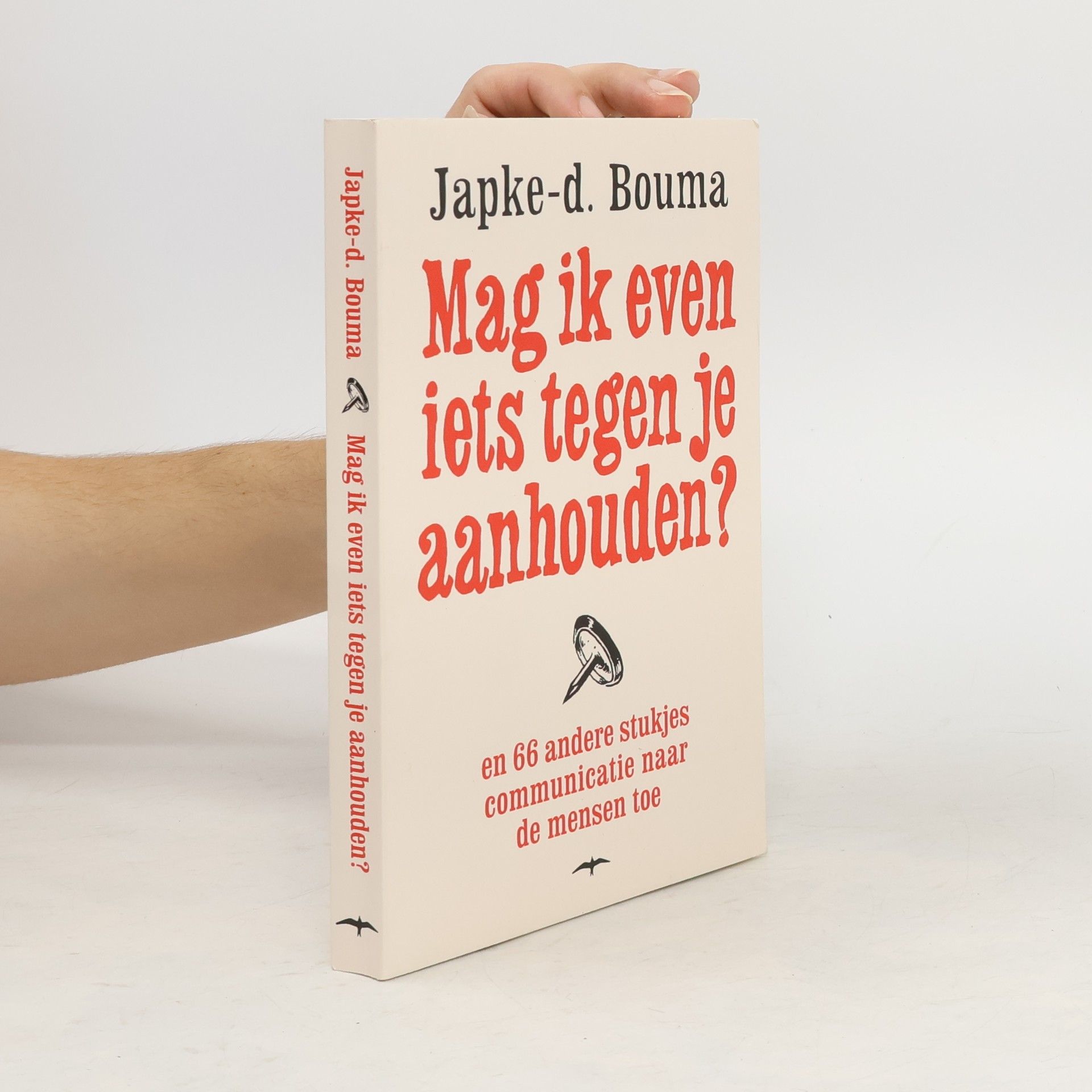 Japke-d. Bouma Mag ik even iets tegen je aanhouden?