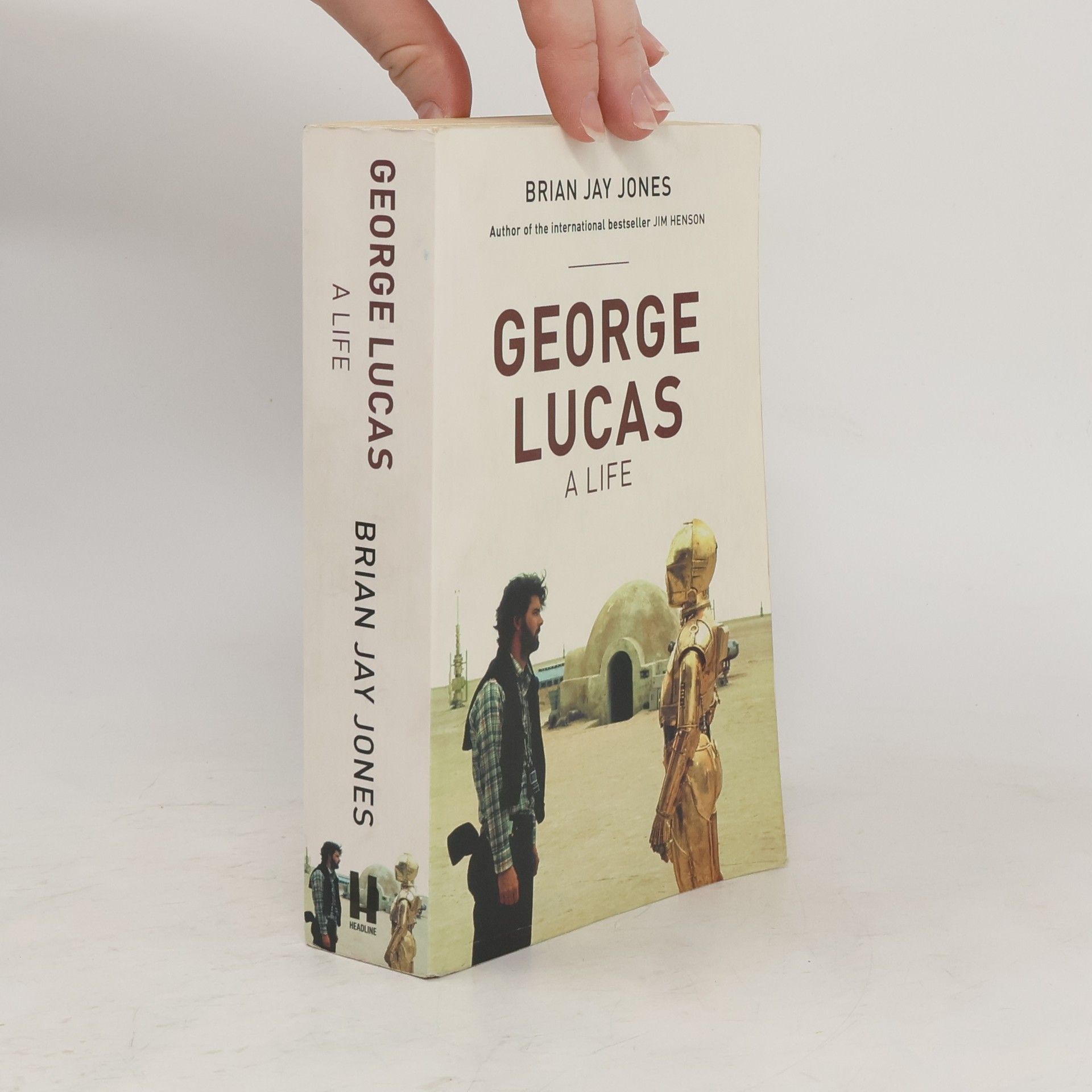 Brian Jay Jones George Lucas : a life