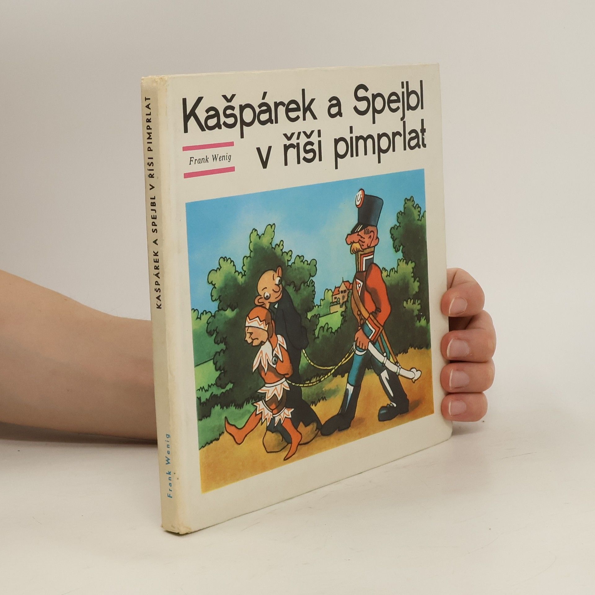 Frank Wenig Kašpárek a Spejbl v říši pimprlat