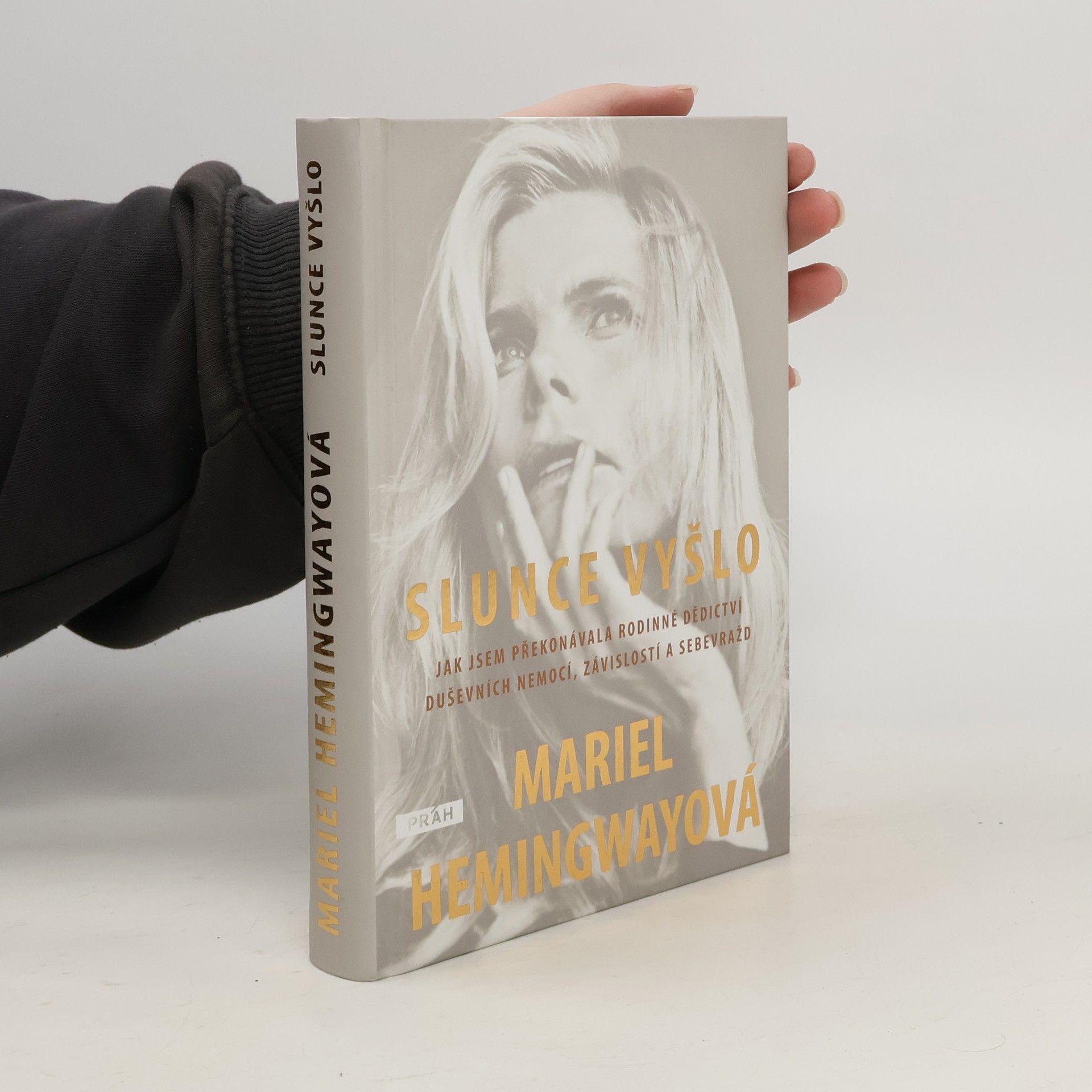 Mariel Hemingway Slunce vyšlo. Jak jsem překonávala rodinné dědictví duševních nemocí, závislostí a sebevražd