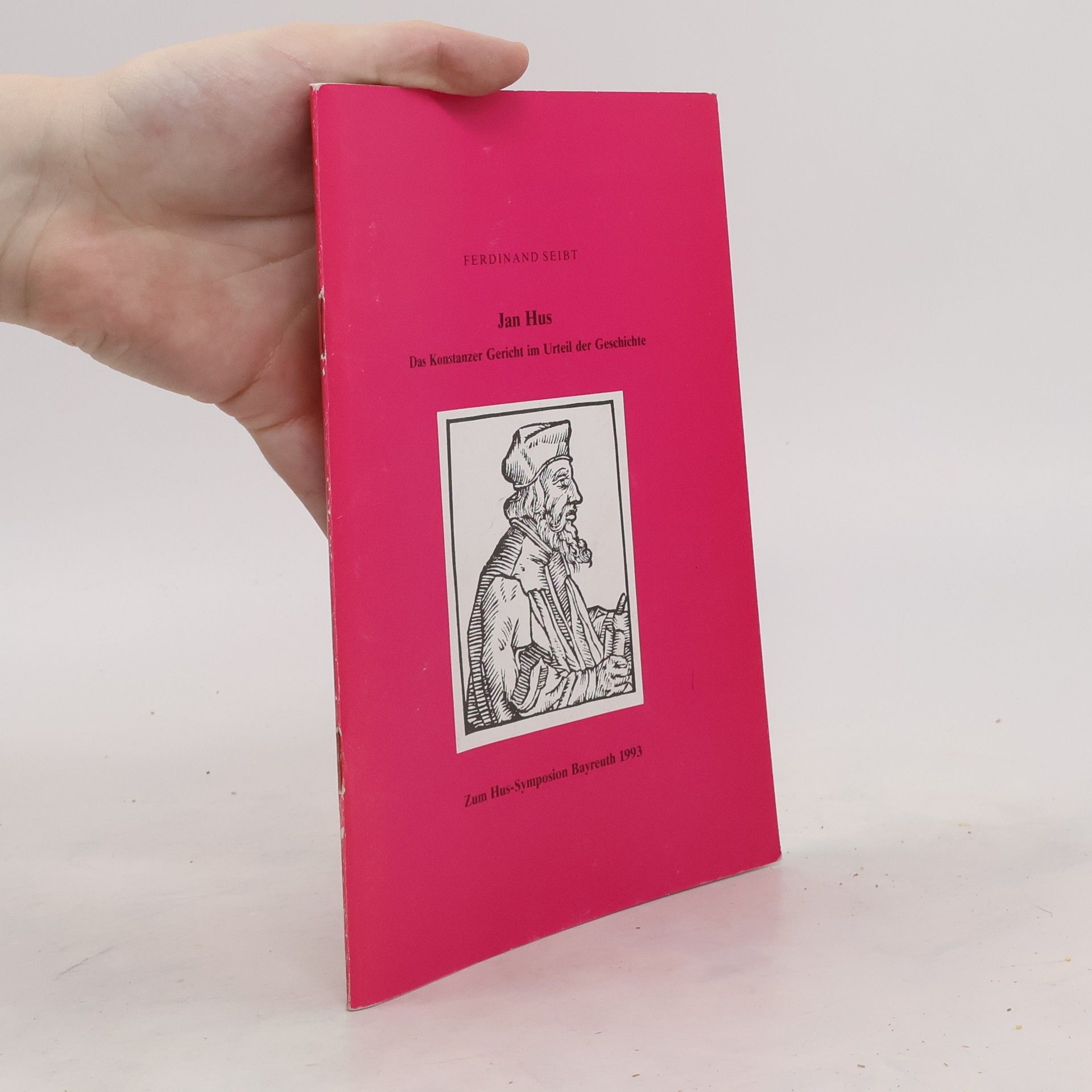 Ferdinand Seibt Jan Hus : das Konstanzer Gericht im Urteil der Geschichte
