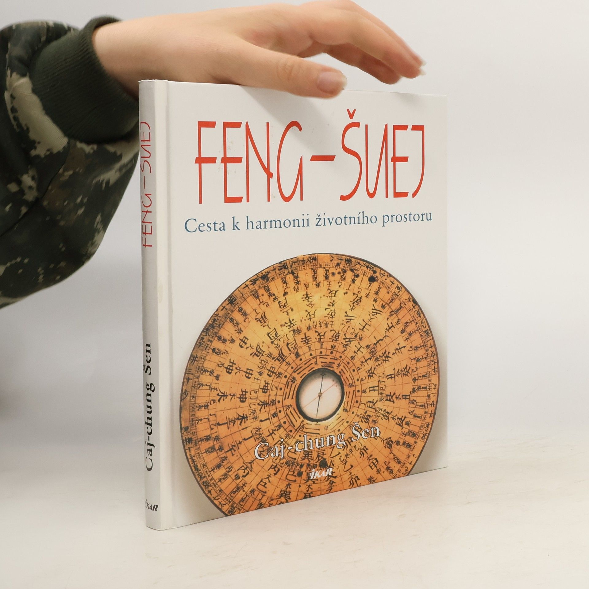 Šen Cajchung Feng-šuej. Cesta k harmonii životního prostoru