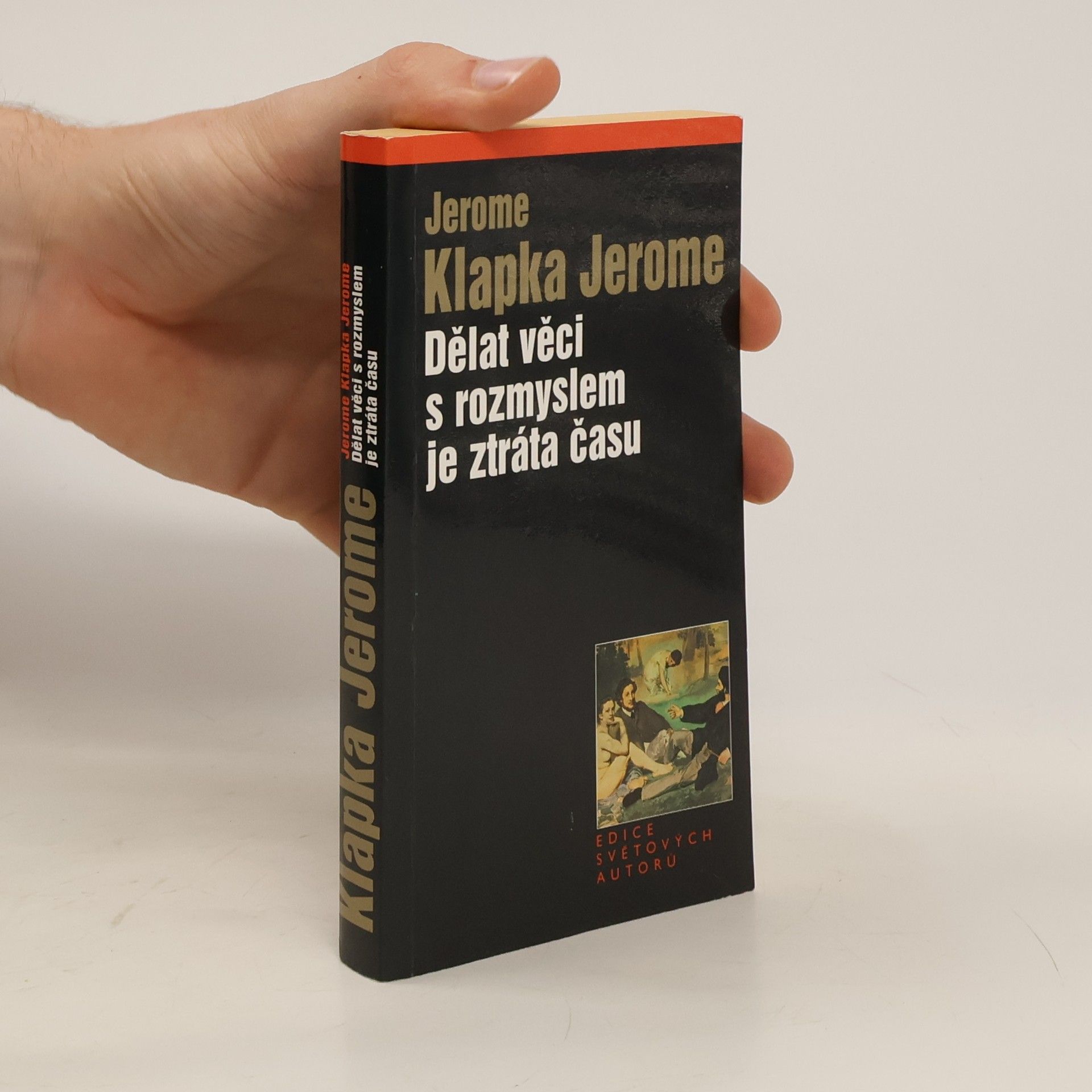 Jerome Klapka Jerome Dělat věci s rozmyslem je ztráta času