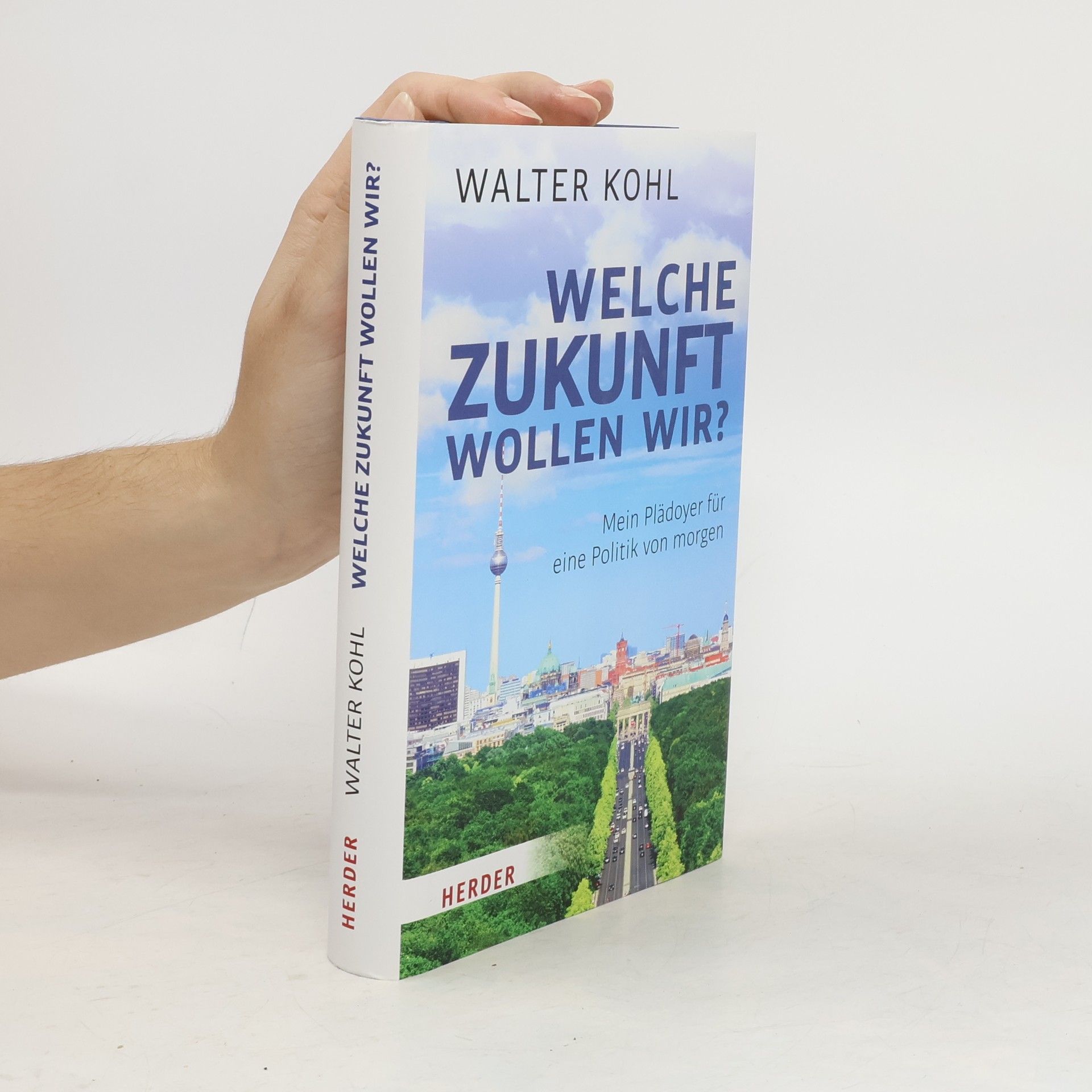 Walter Kohl Welche Zukunft wollen wir?