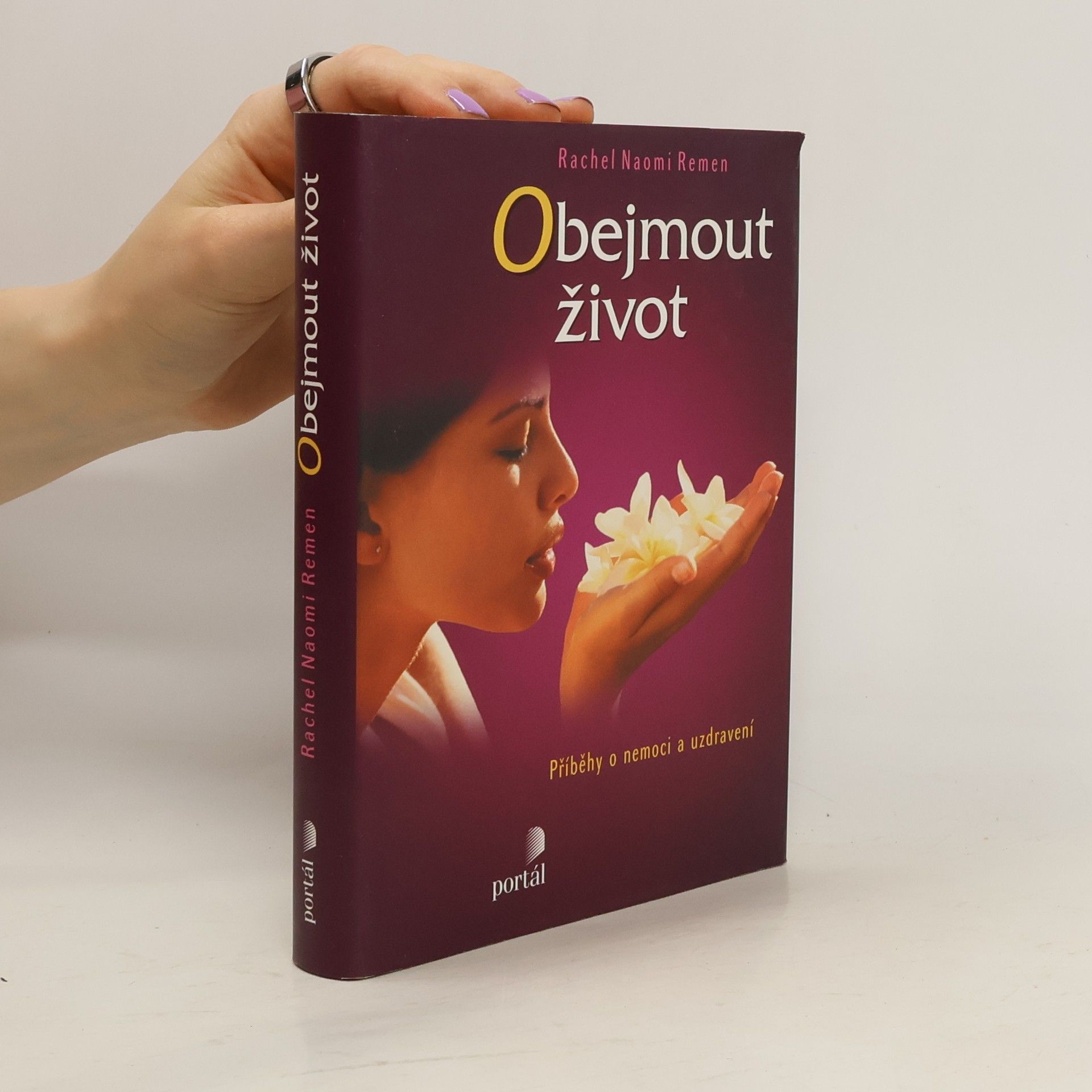 Rachel Naomi Remen Obejmout život: Příběhy o nemoci a uzdravení