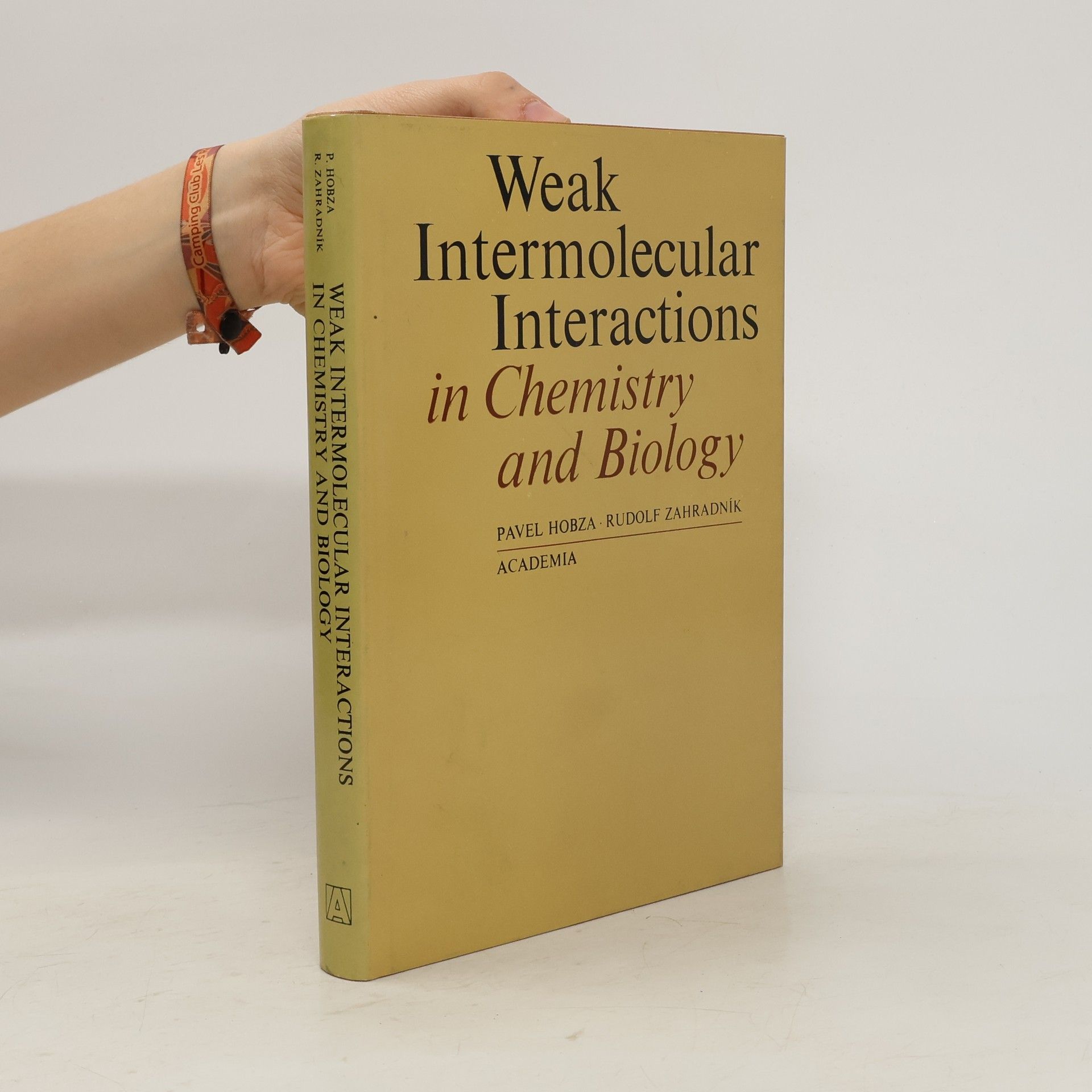 Pavel Hobza Weak intermolecular interactions in chemistry and biology