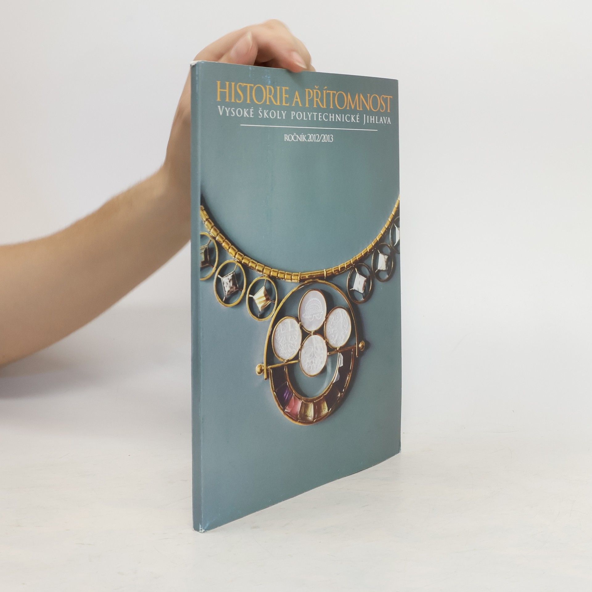 Kolektiv autorů Historie a přítomnost Vysoké školy polytechnické Jihlava