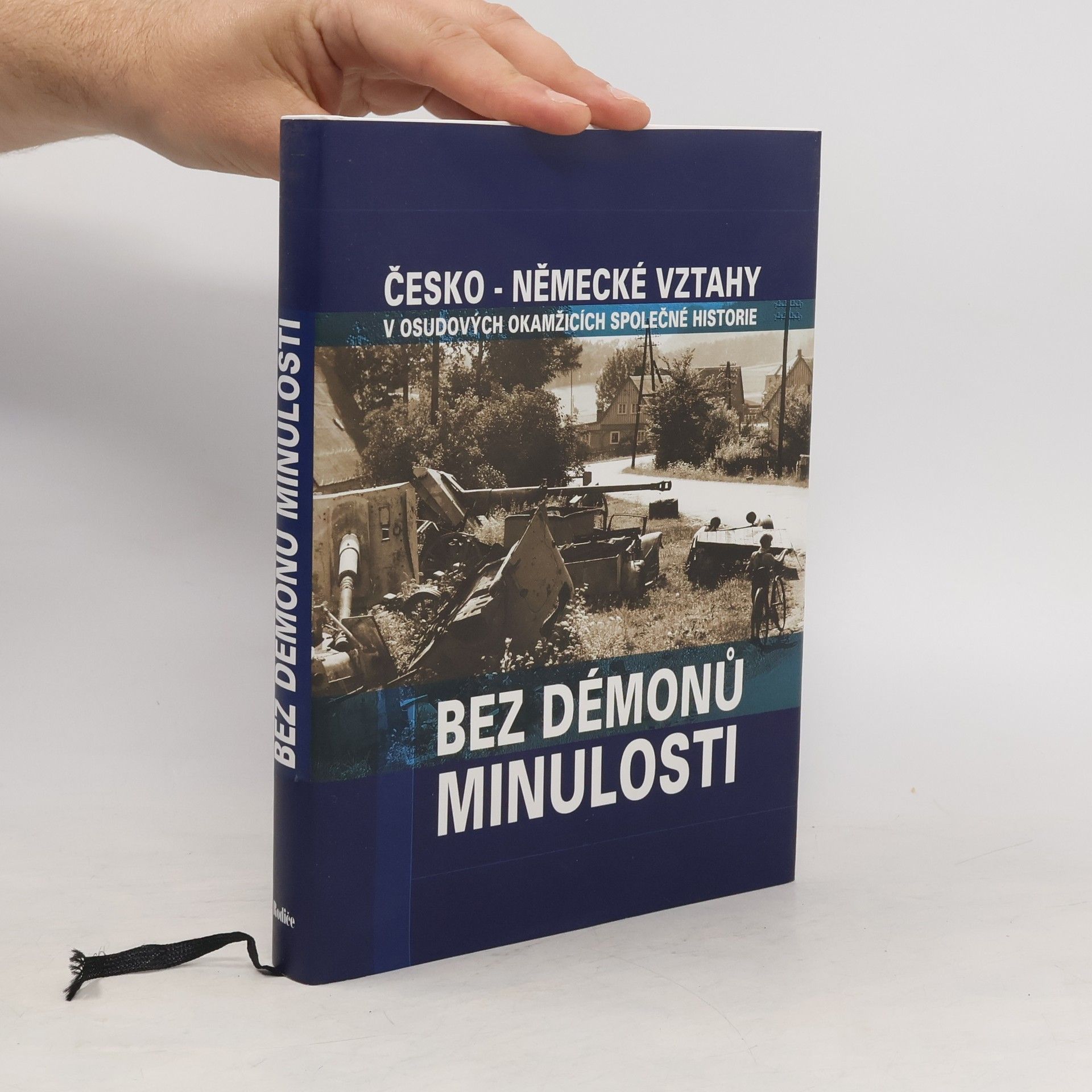 Karel Richter Bez démonů minulosti : česko-německé vztahy v osudových okamžicíh společné minulosti