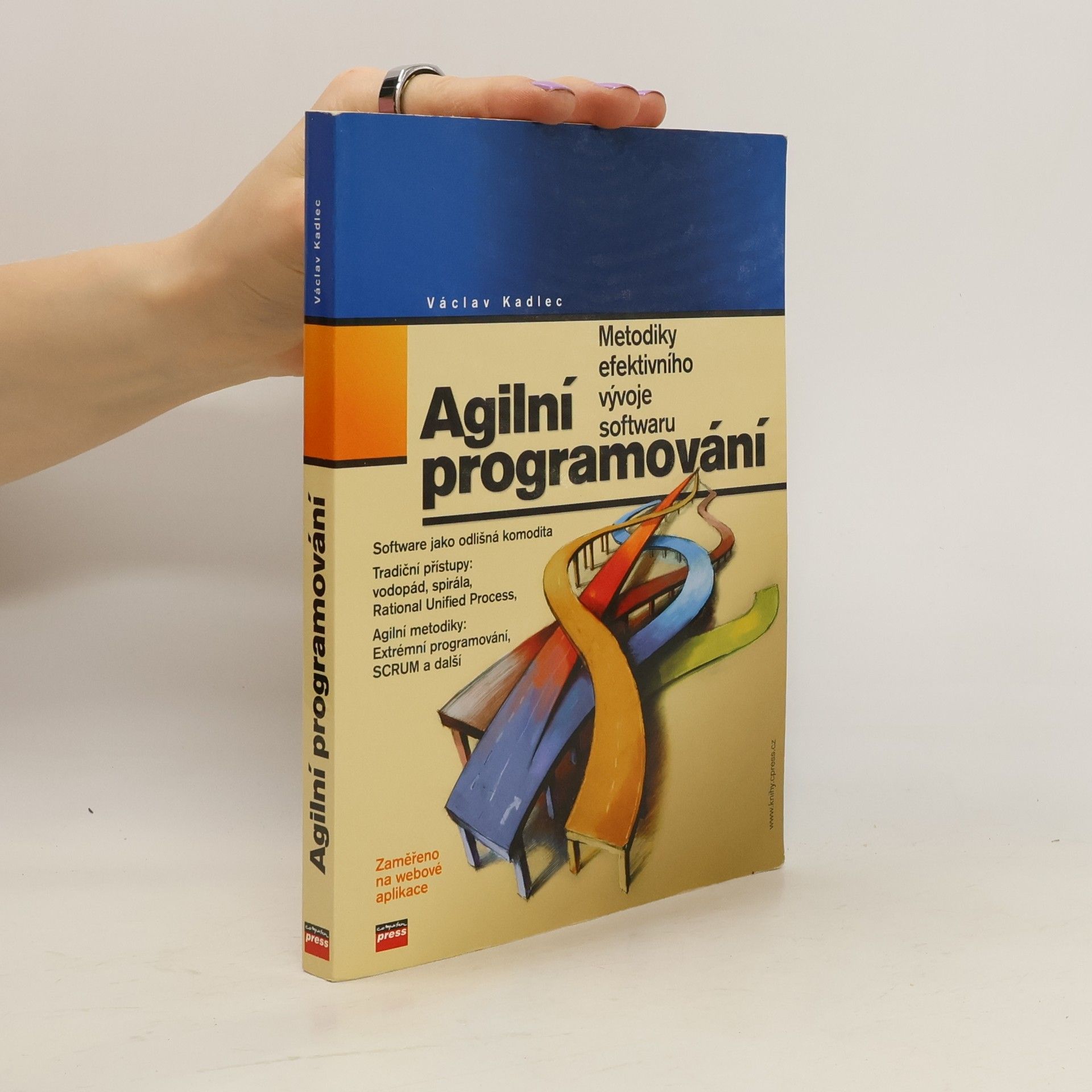 Václav Kadlec Agilní programování. Metodiky efektivního vývoje softwaru