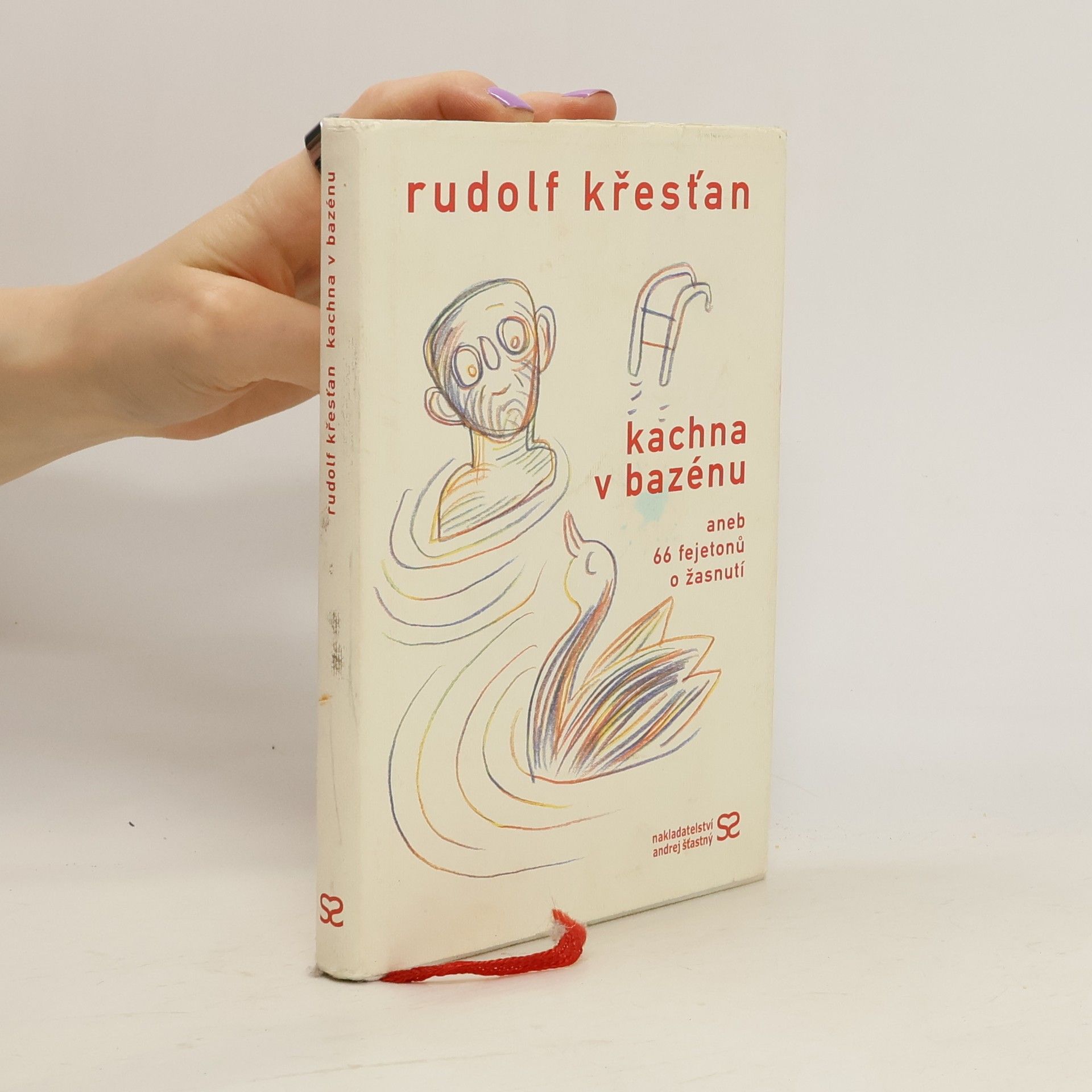 Rudolf Křesťan Kachna v bazénu, aneb, 66 fejetonů o žasnutí