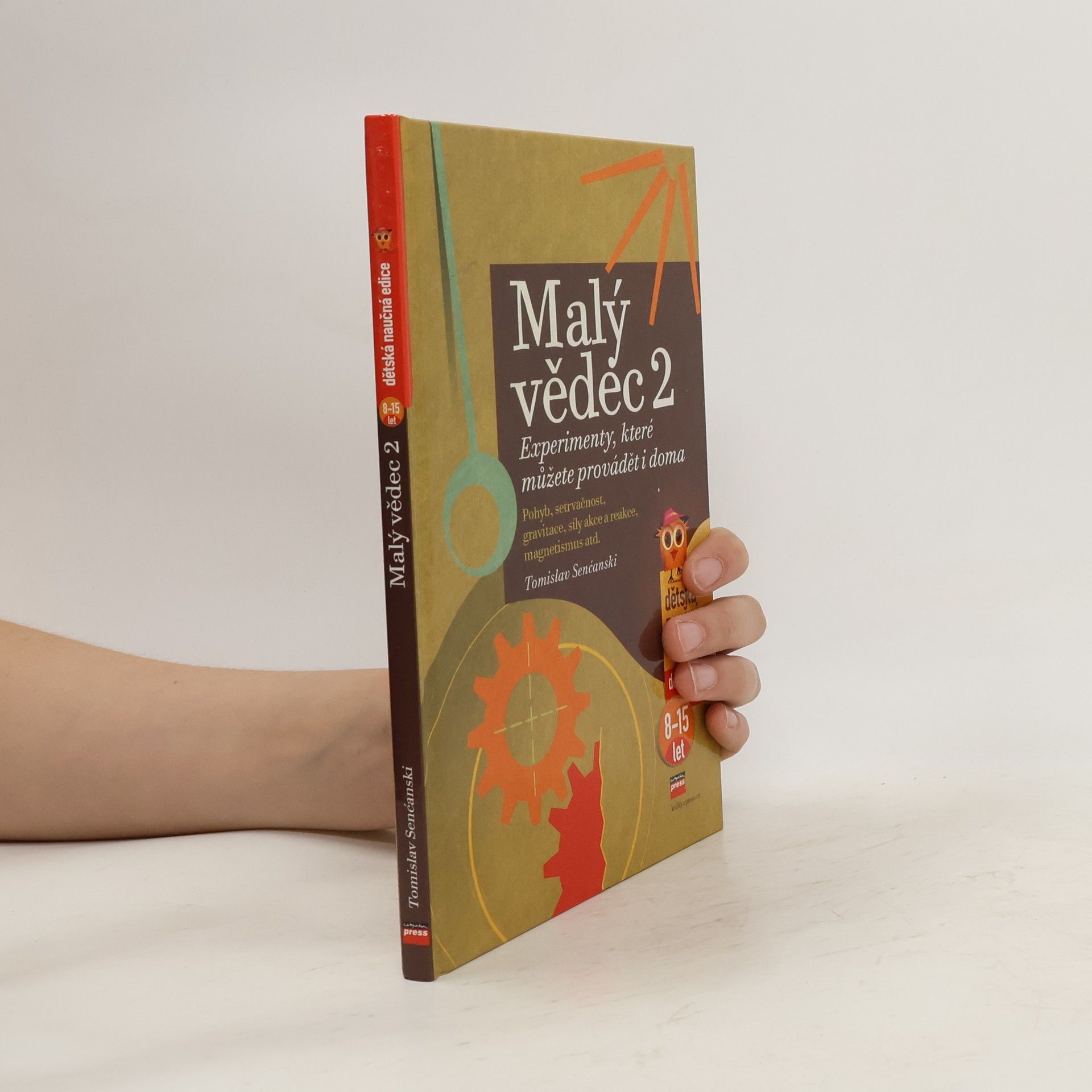 Tomislav Senćanski Malý vědec. Experimenty, které můžete provádět i doma. Díl 2.