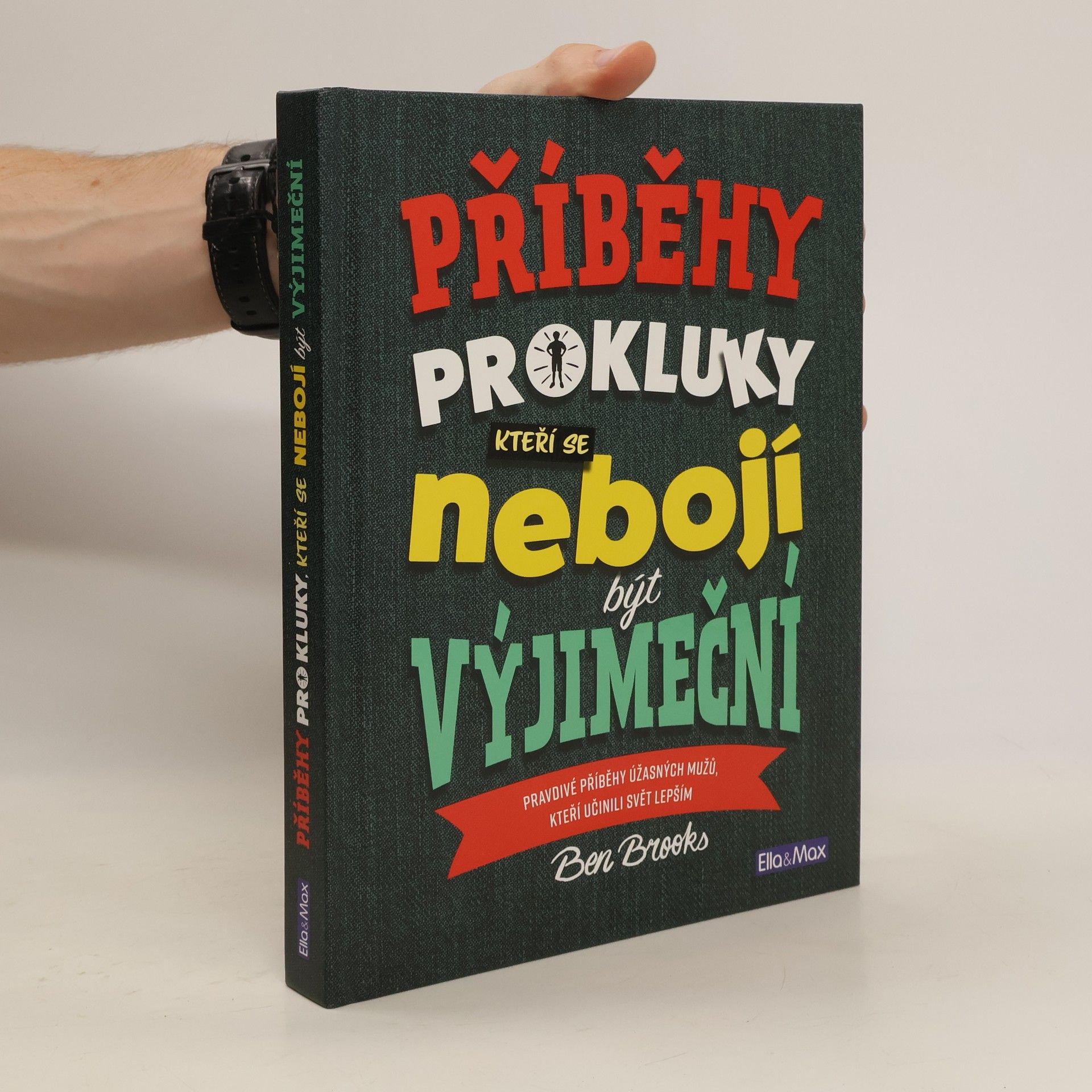 Ben Brooks Příběhy pro kluky, kteří se nebojí být výjimeční