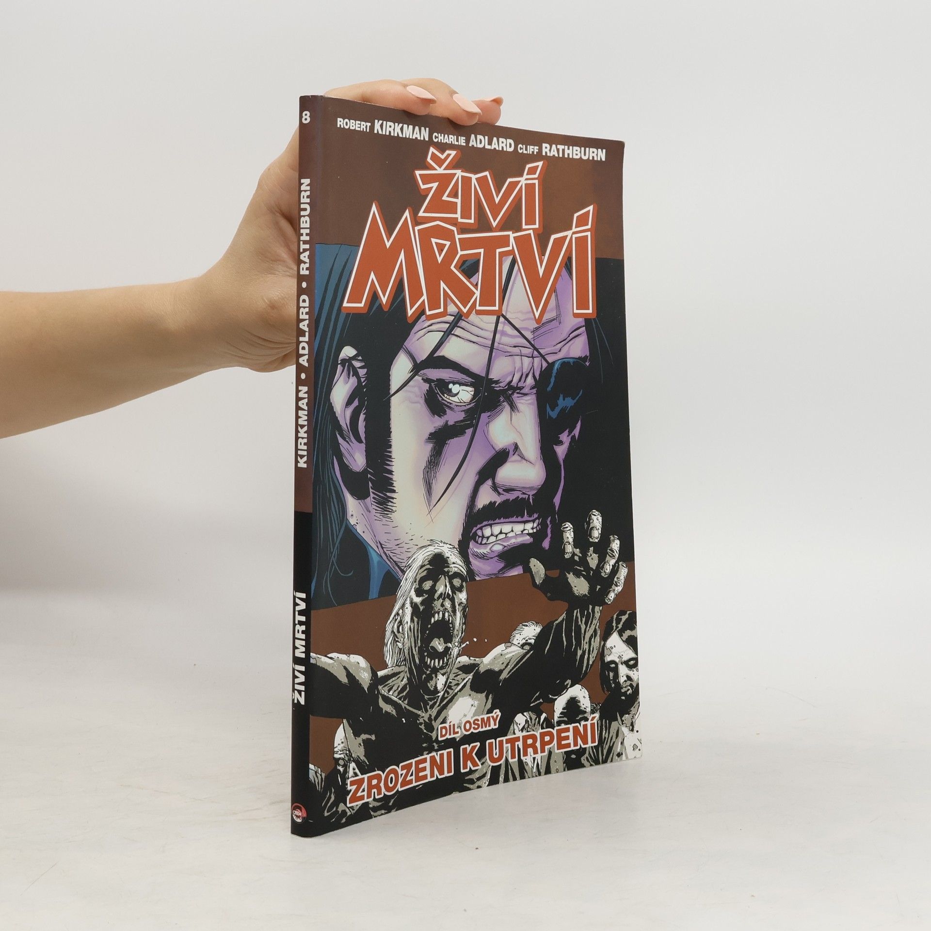 Robert Kikman Živí mrtví 8: Zrozeni k utrpení