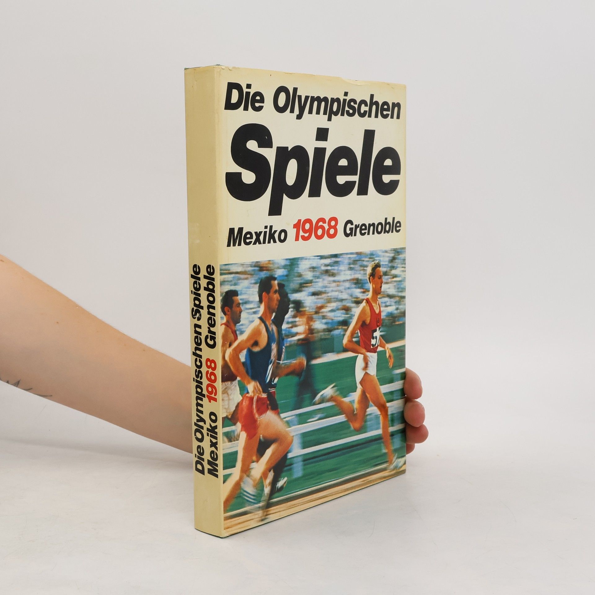 kolektiv Die Olympischen Spiele. Mexiko 1968 Grenoble