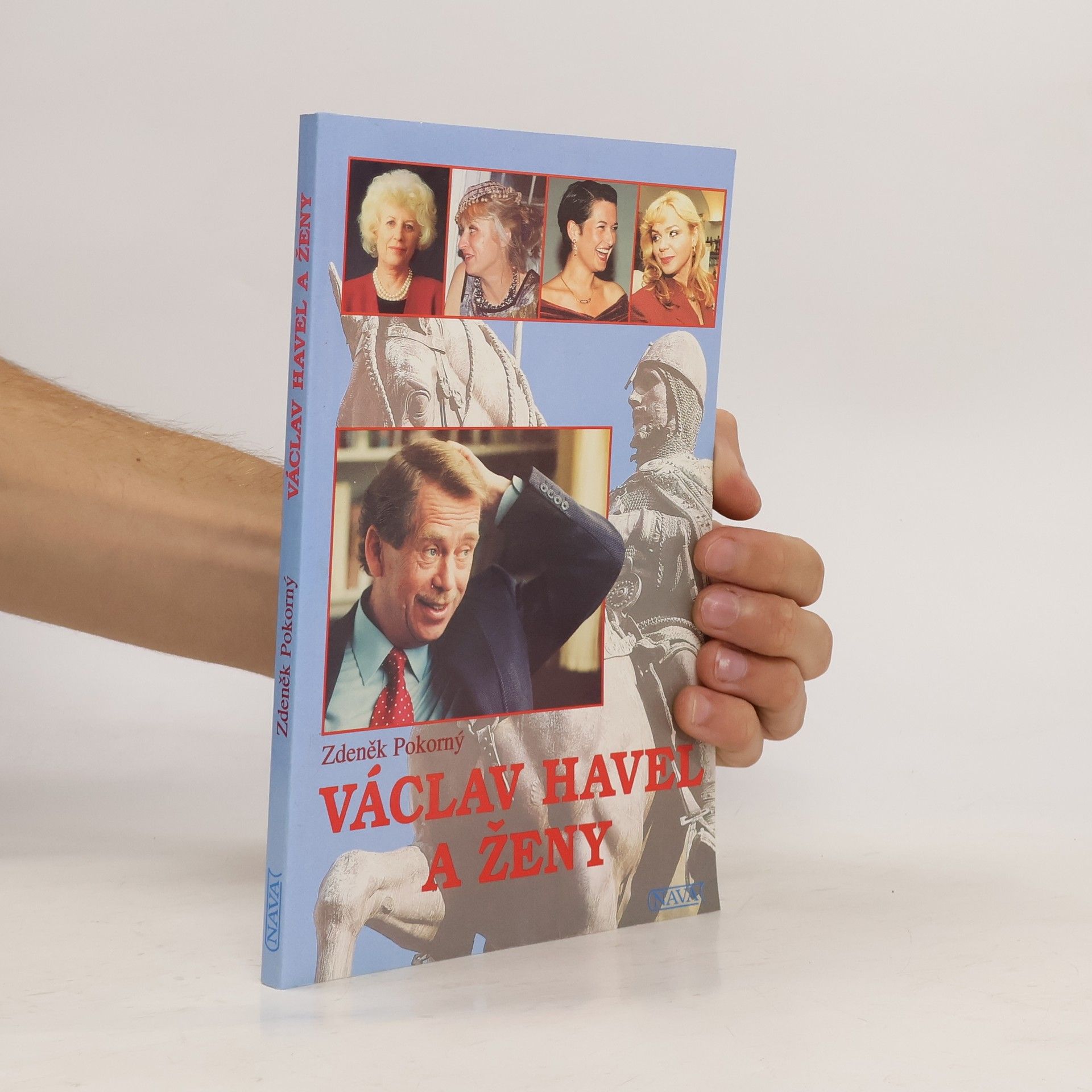 Zdeněk Pokorný Václav Havel a ženy aneb Všechny prezidentovy matky