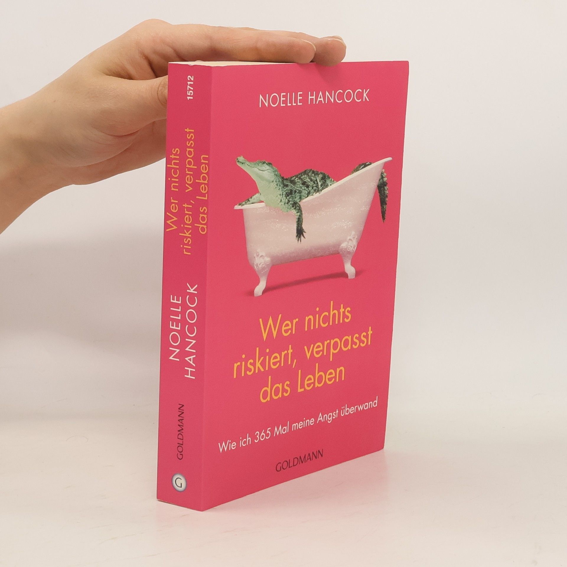 Noelle Hancock Wer nichts riskiert, verpasst das Leben