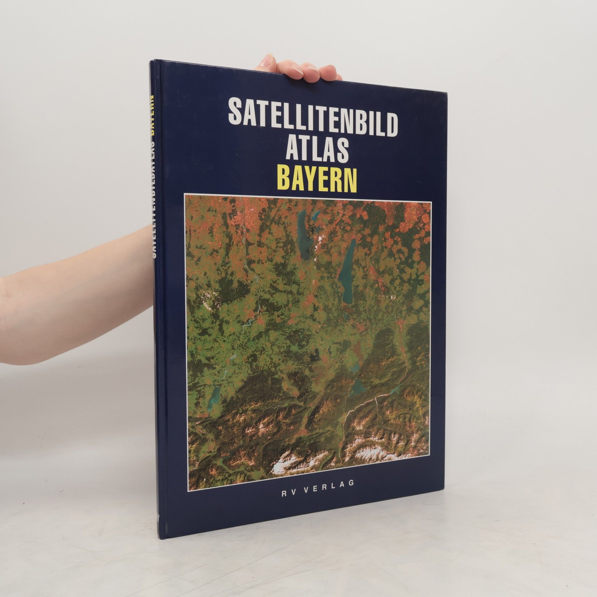 Rudolf Winter Satellitenbild-Atlas Bayern