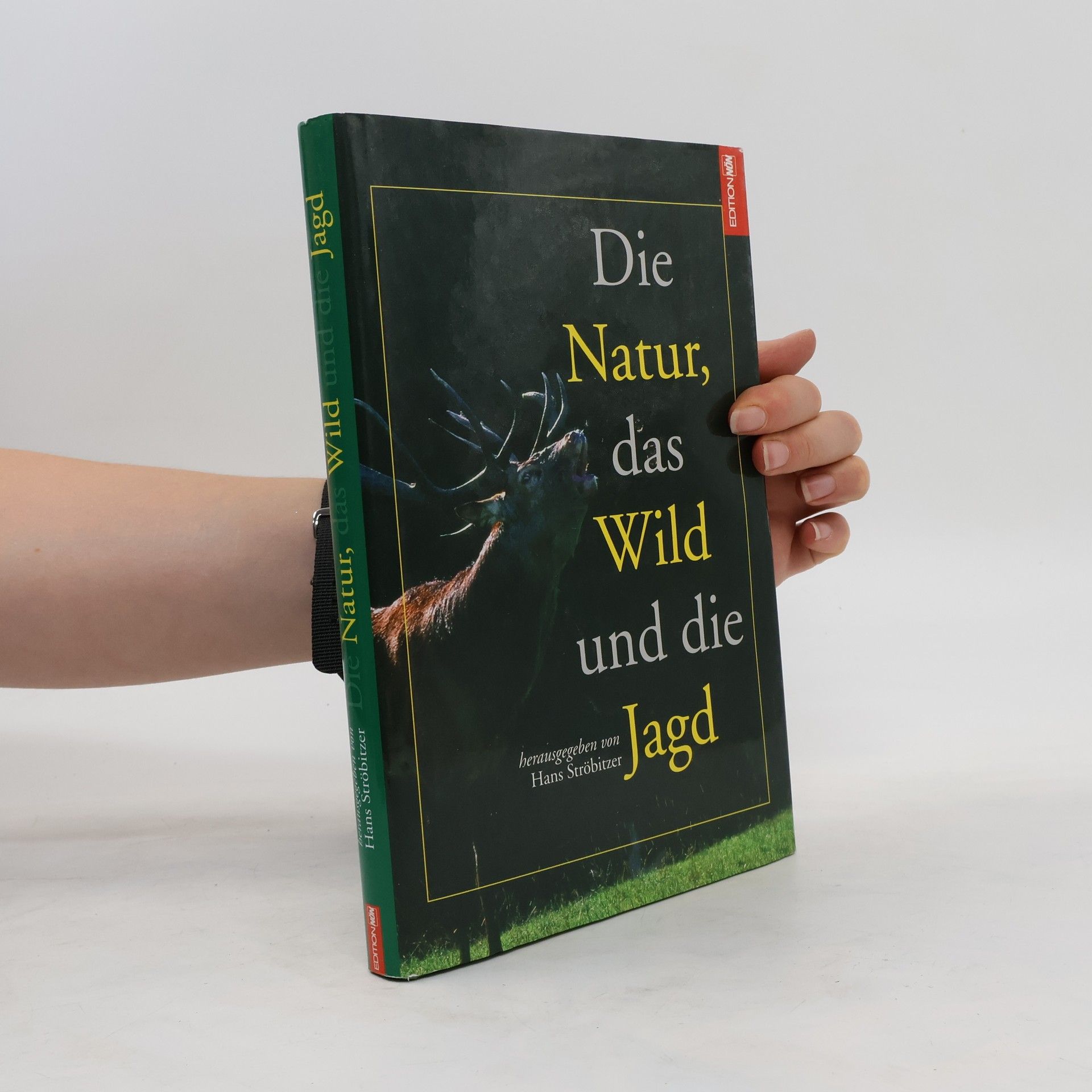 Hans Ströbitzer Die Natur, das Wild und die Jagd