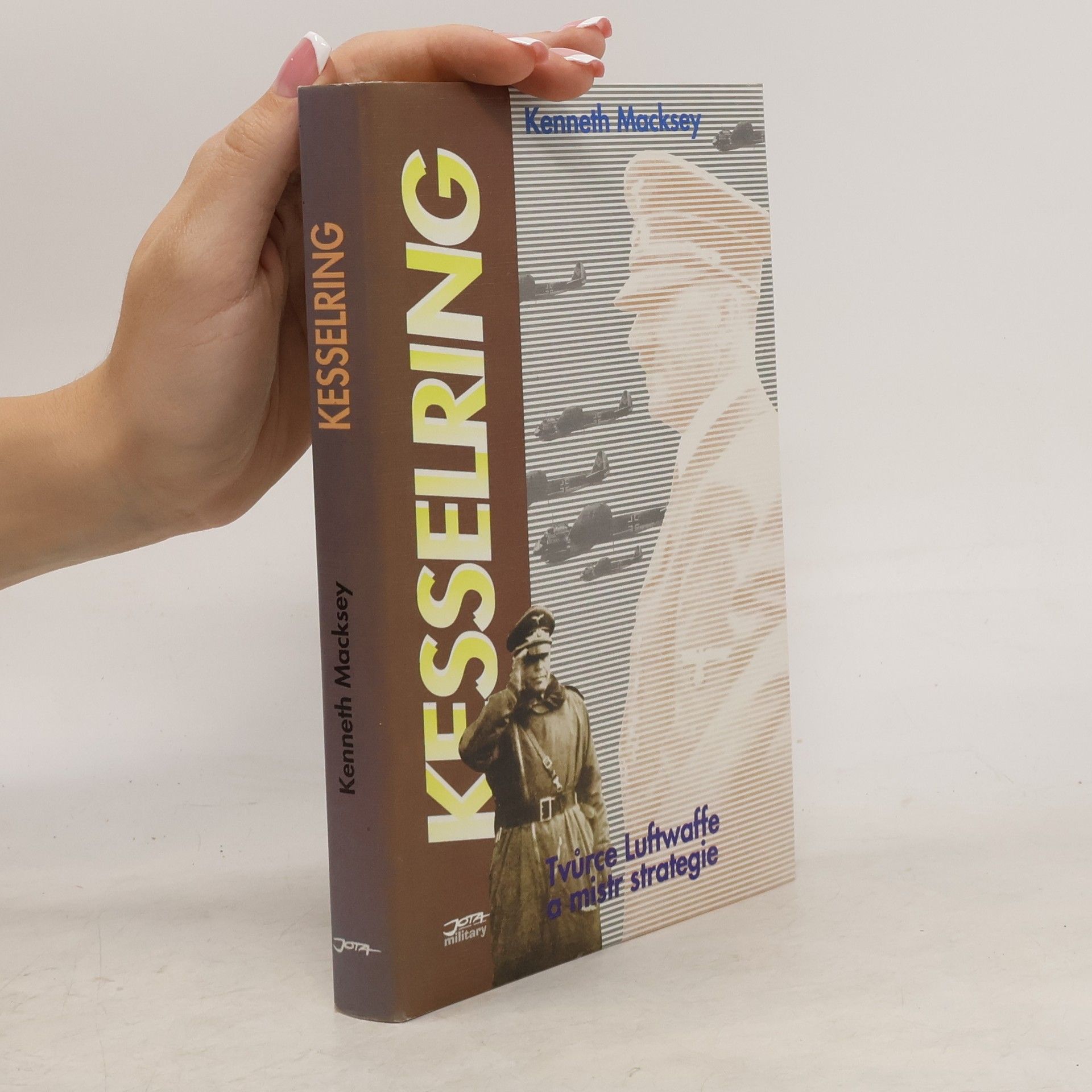 Kenneth Macksey Kesselring: Tvůrce Luftwaffe a mistr strategie