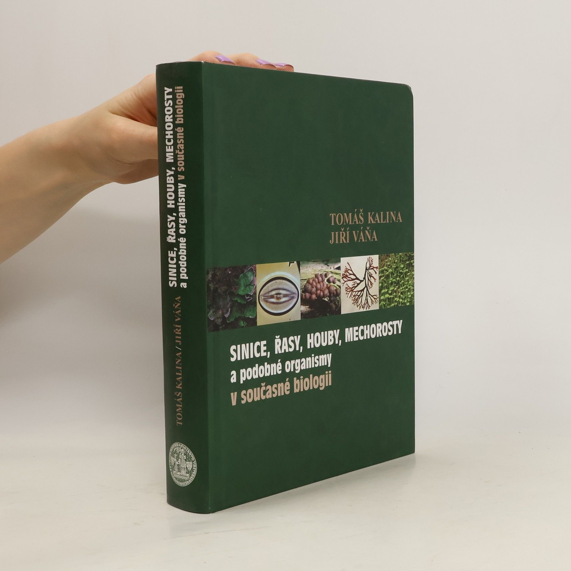 Jiří Váňa Sinice, řasy, houby, mechorosty a podobné organismy v současné biologii