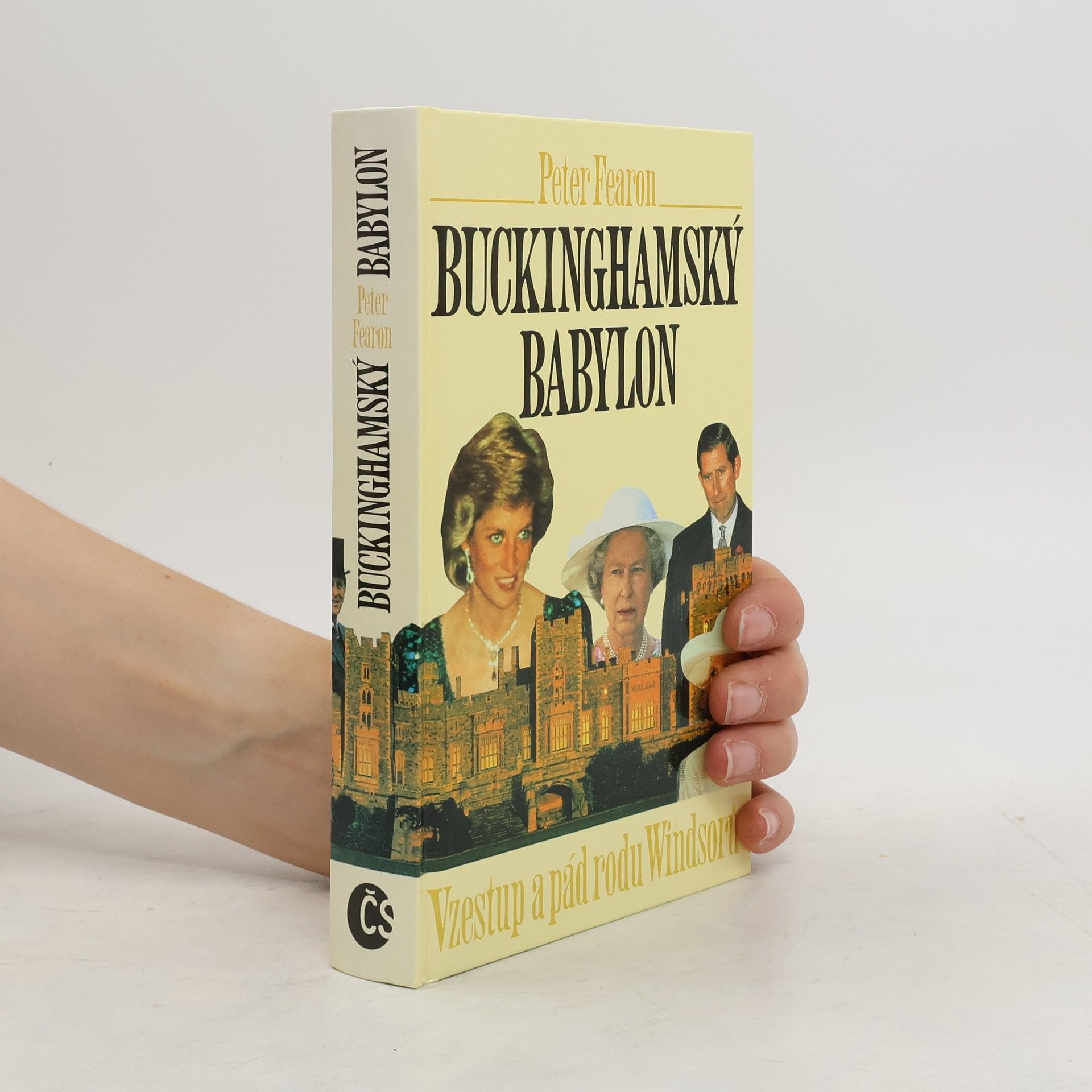 Peter Fearon Buckinghamský babylon. Vzestup a pád rodu Windsorů