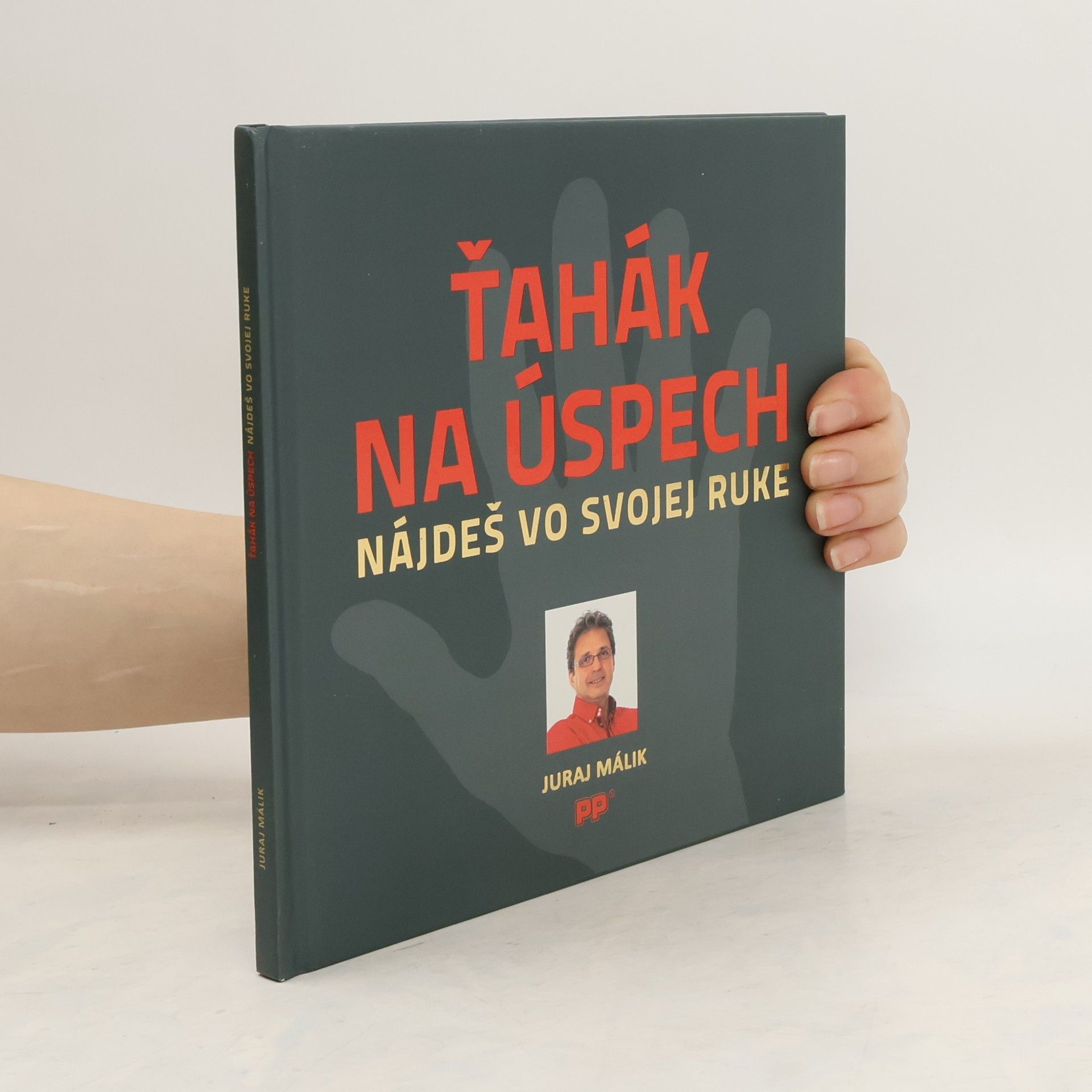 Juraj Málik Ťahák na úspech nájdeš vo svojej ruke