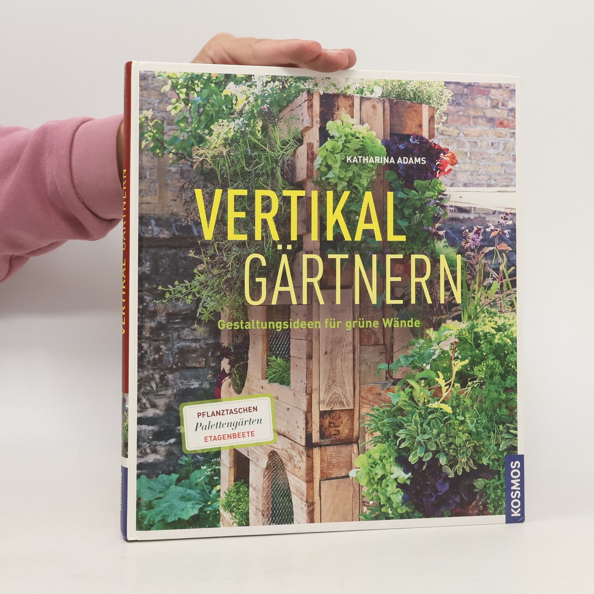 Katharina Adams Vertikal gärtnern