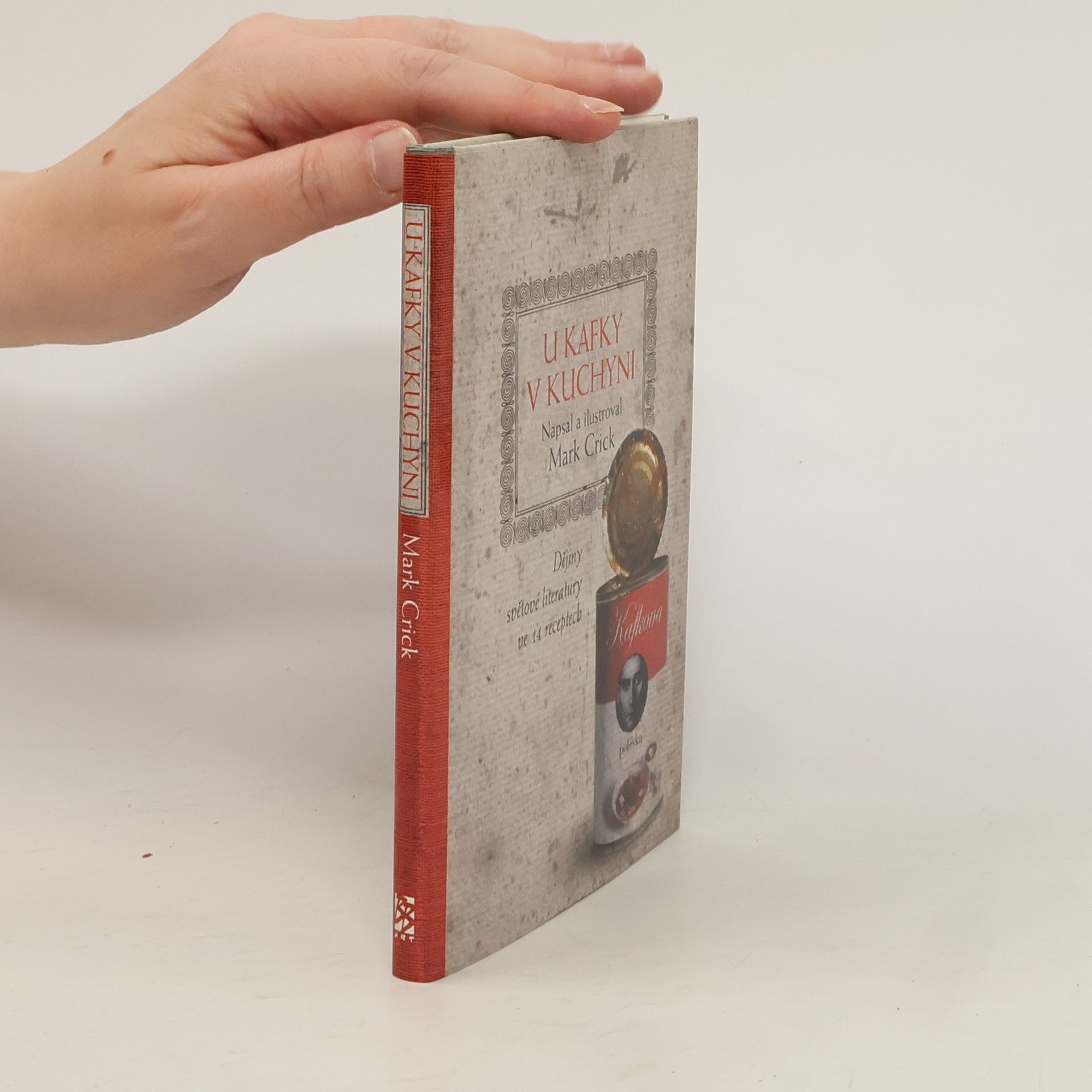Mark Crick U Kafky v kuchyni. Dějiny světové literatury ve 14 receptech