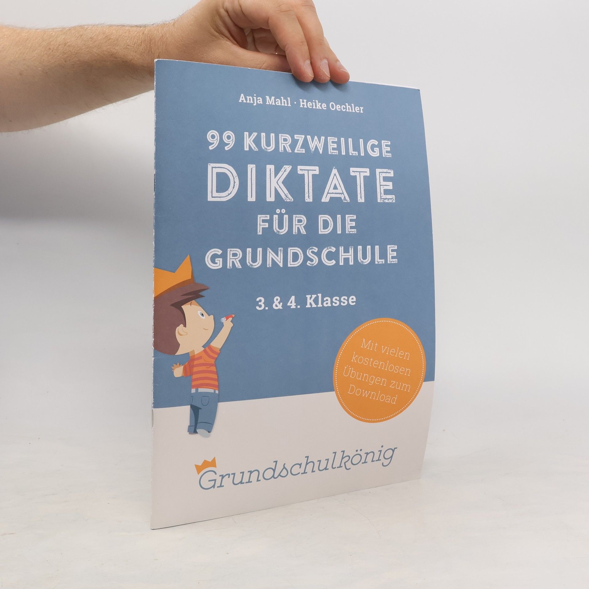 Anja Mahl 99 kurzweilige Diktate für die Grundschule 3. & 4. Klasse