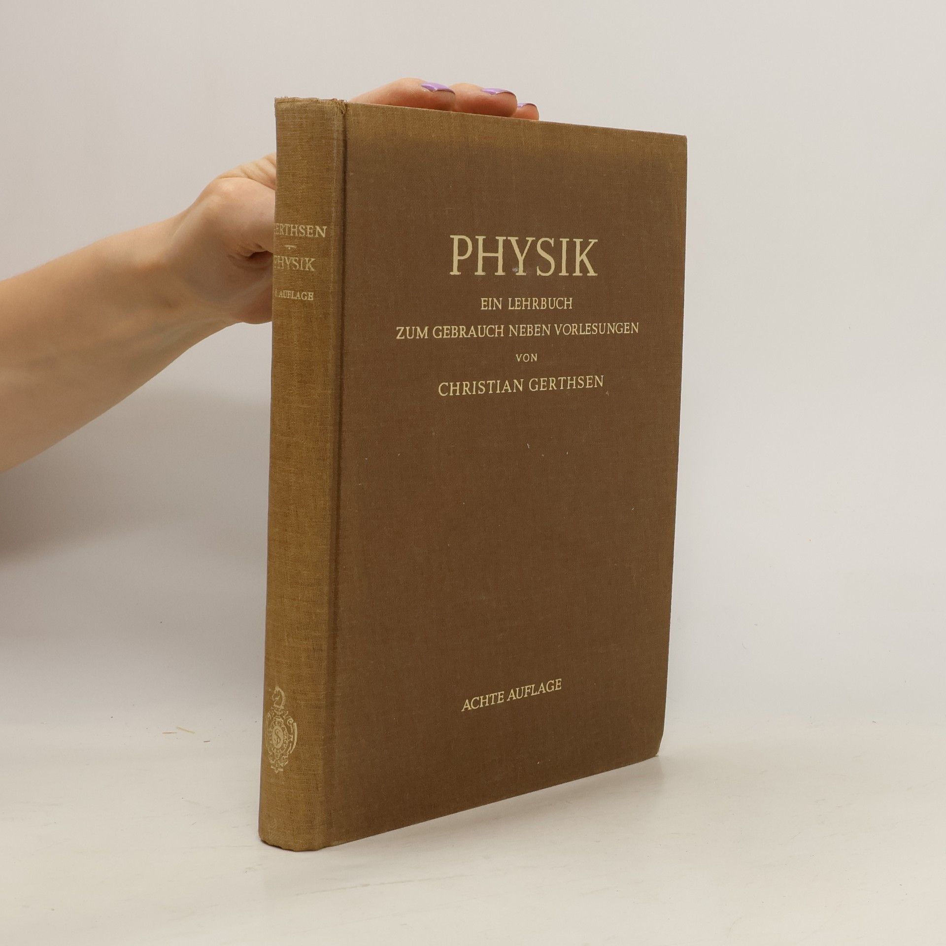 Christian Gerthsen Physik. Ein Lehrbuch zum Gebrauch neben Vorlesungen