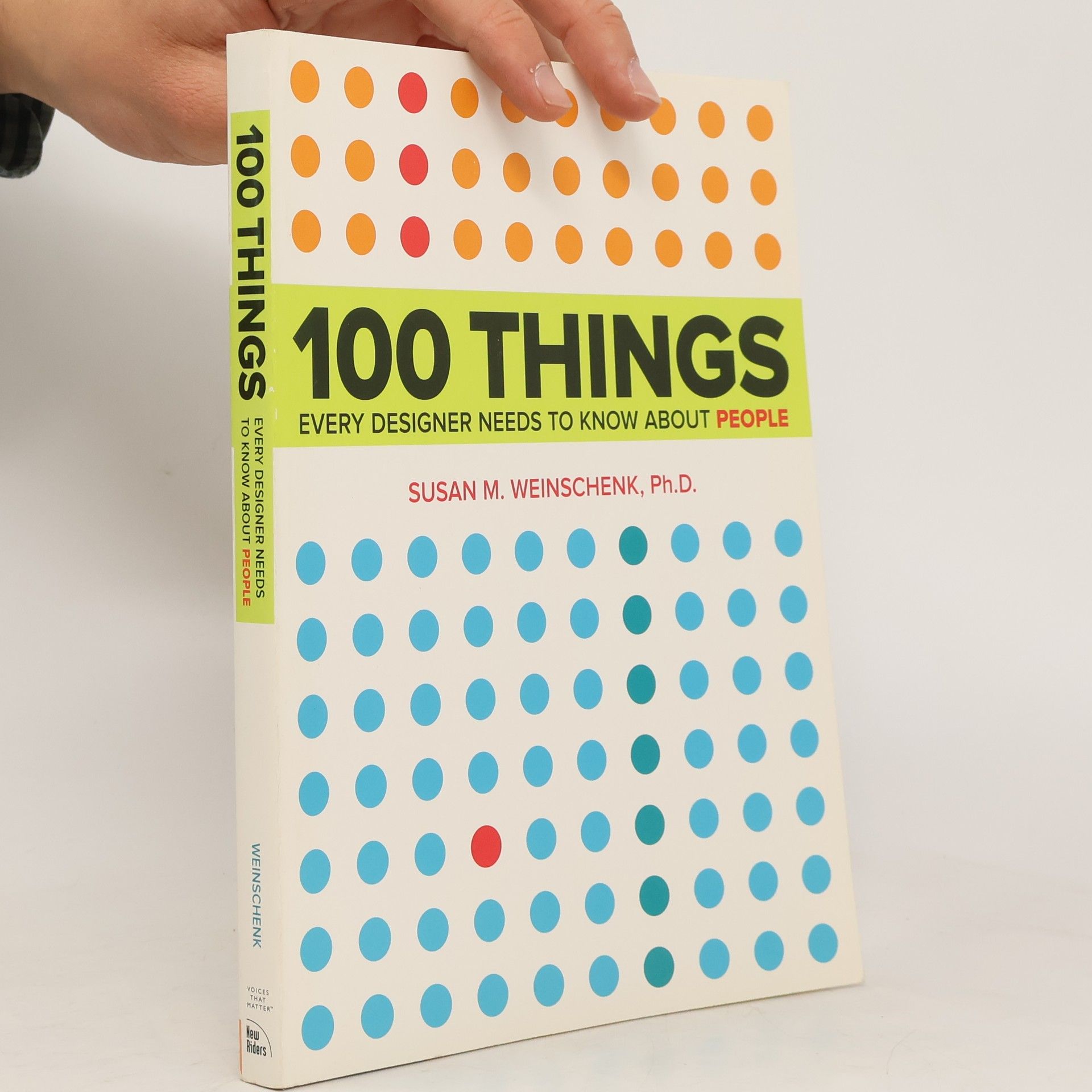Susan Weinschenk 100 Things Every Designer Needs to Know About People
