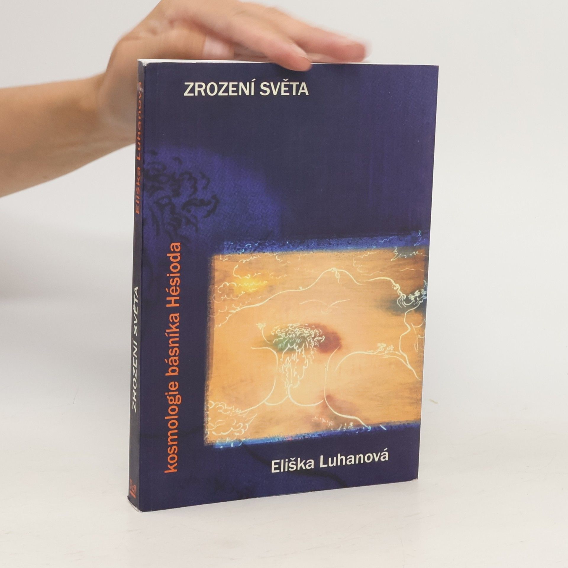 Eliška Luhanová Zrození světa: kosmologie básníka Hésioda