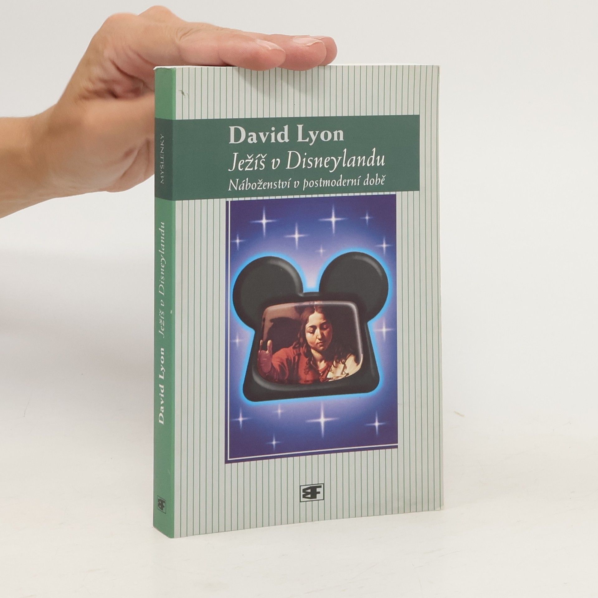 David Lyon Ježíš v Disneylandu: Náboženství v postmoderní době