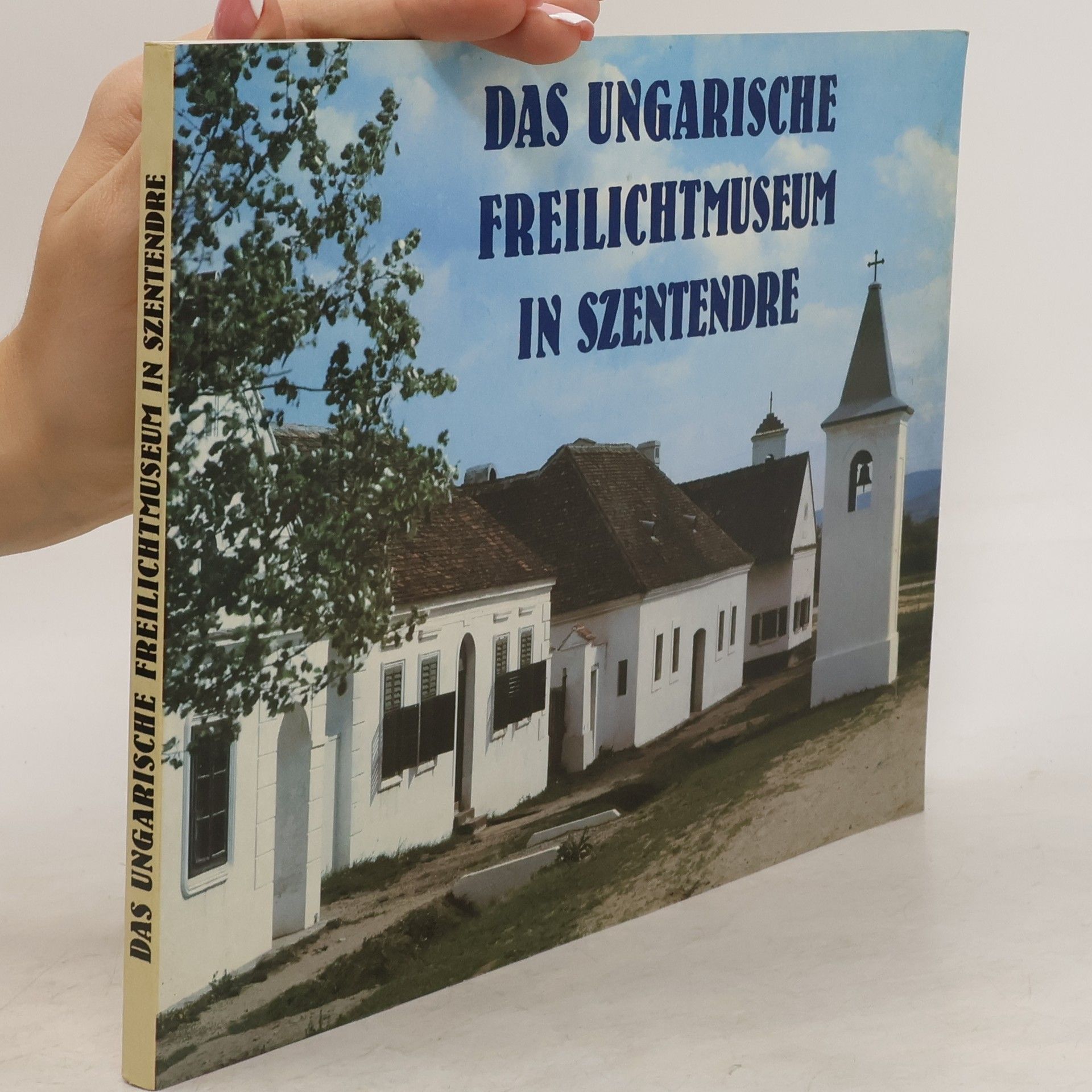 Péter Kecskés Das ungarische Freilichtmuseum in Szentendre