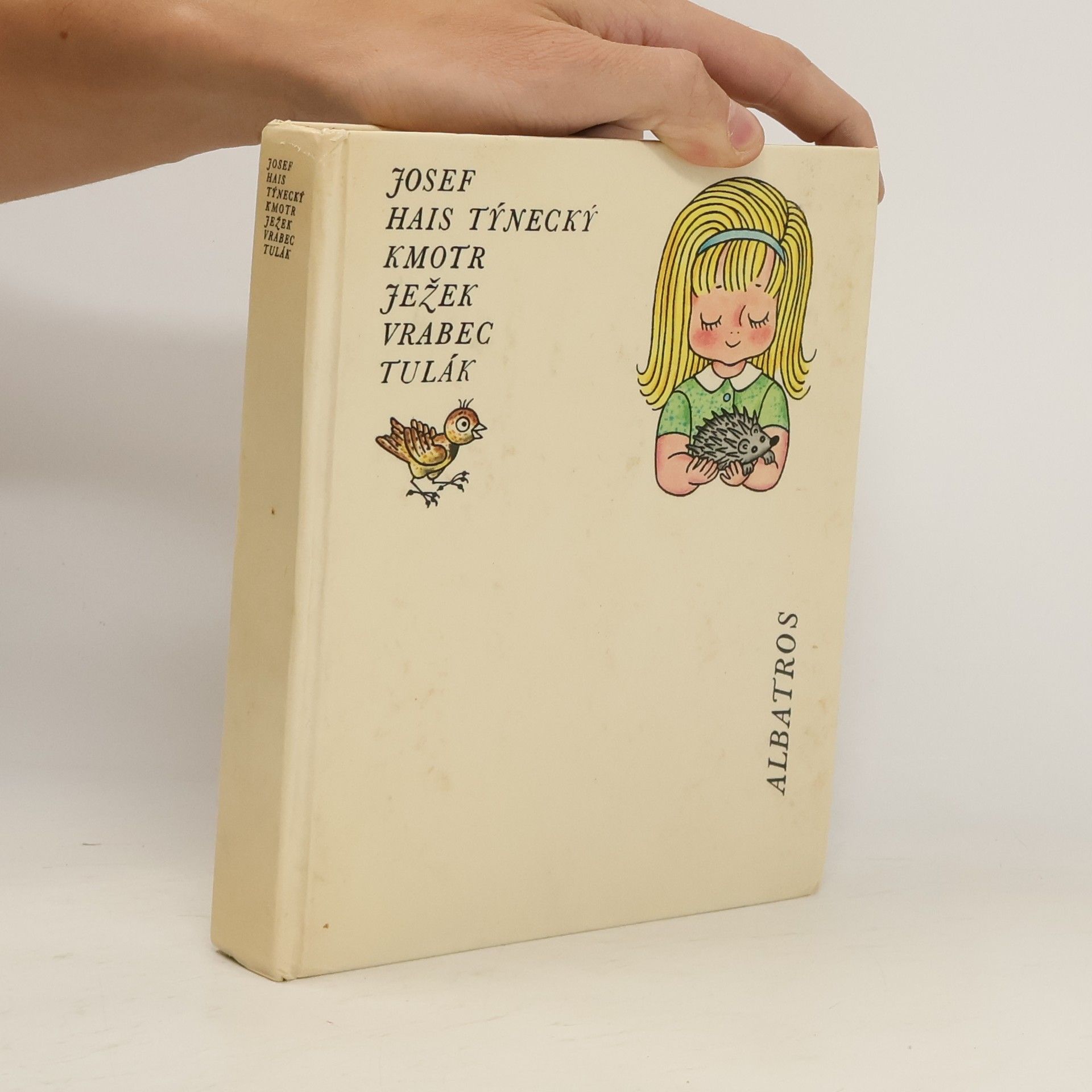 Josef Hais Týnecký Kmotr ježek. Vrabec tulák