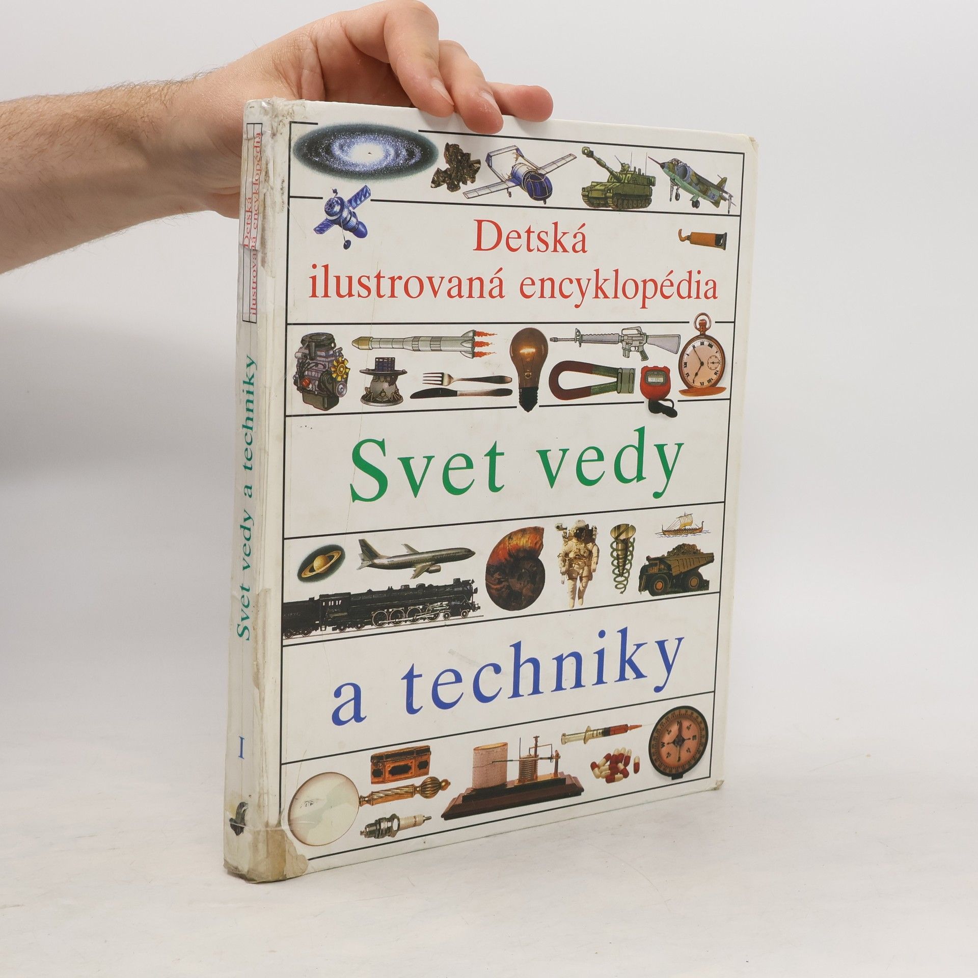 kolektiv Detská ilustrovaná encyklopédia I. Svet vedy a techniky
