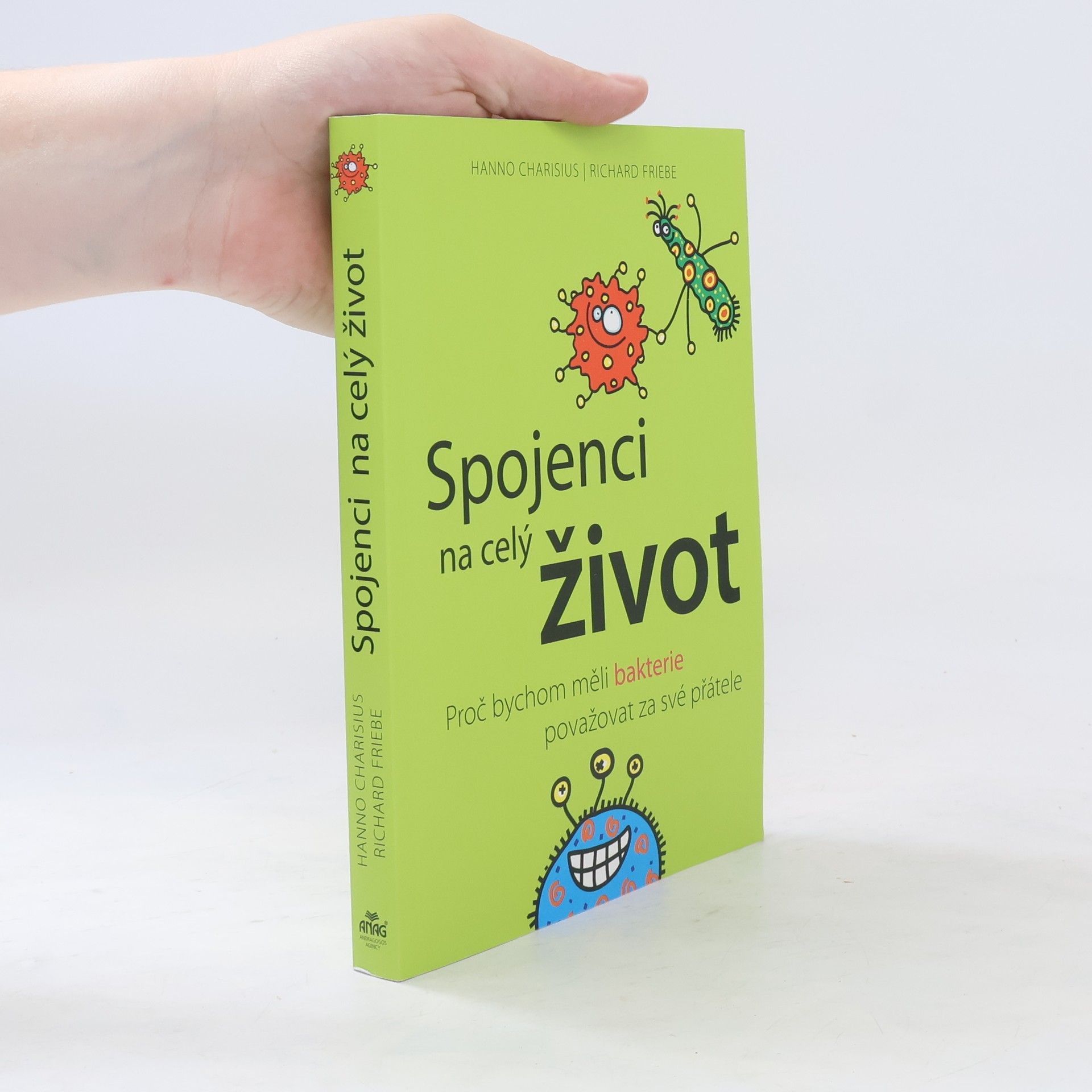 Hanno Charisius Spojenci na celý život : proč bychom měli bakterie považovat za své přátele