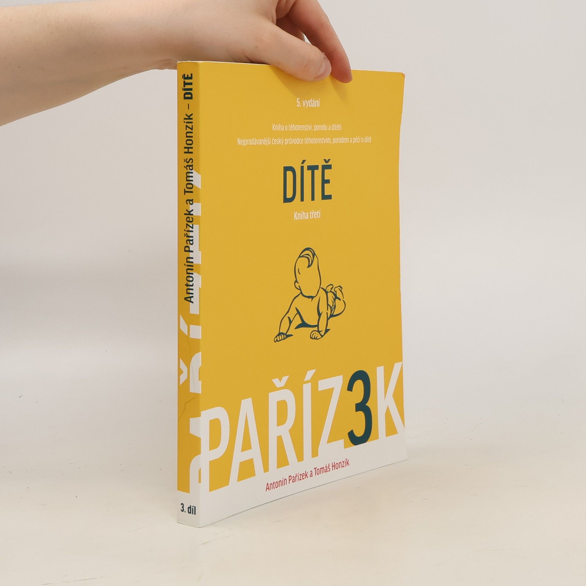 Antonín Pařízek Kniha o těhotenství, porodu a dítěti: 3. díl, Dítě