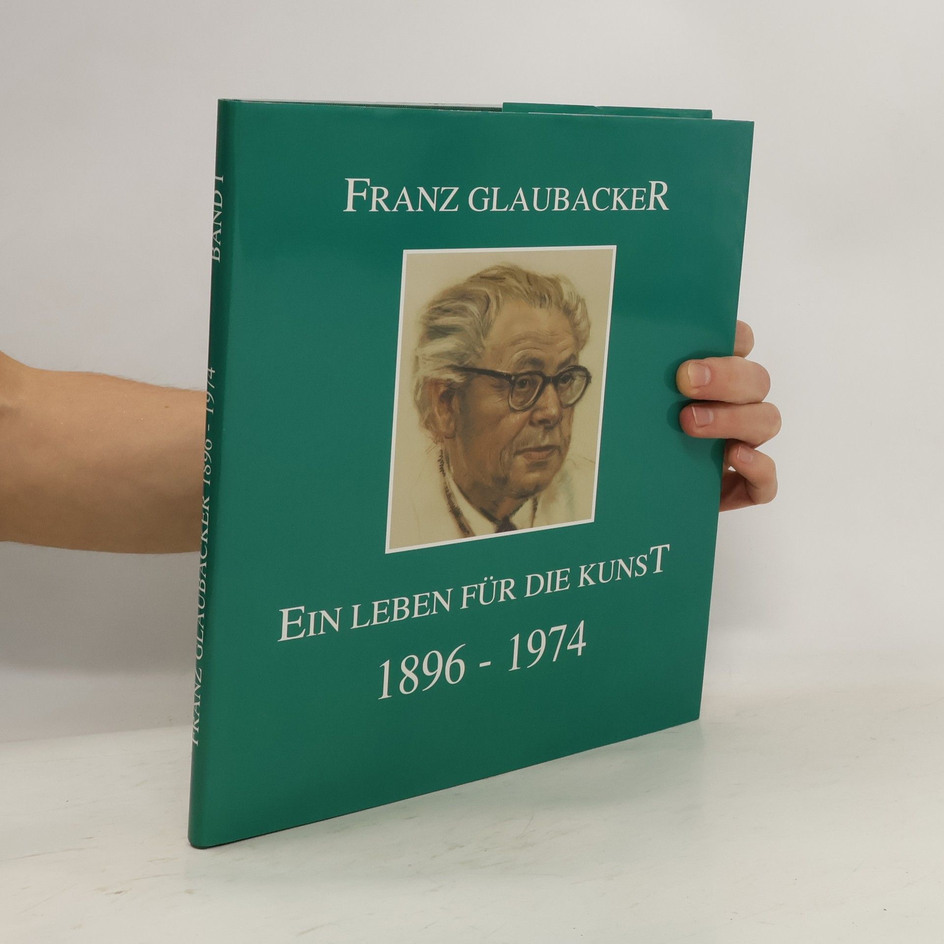 Franz Glaubacker Ein Leben für die Kunst