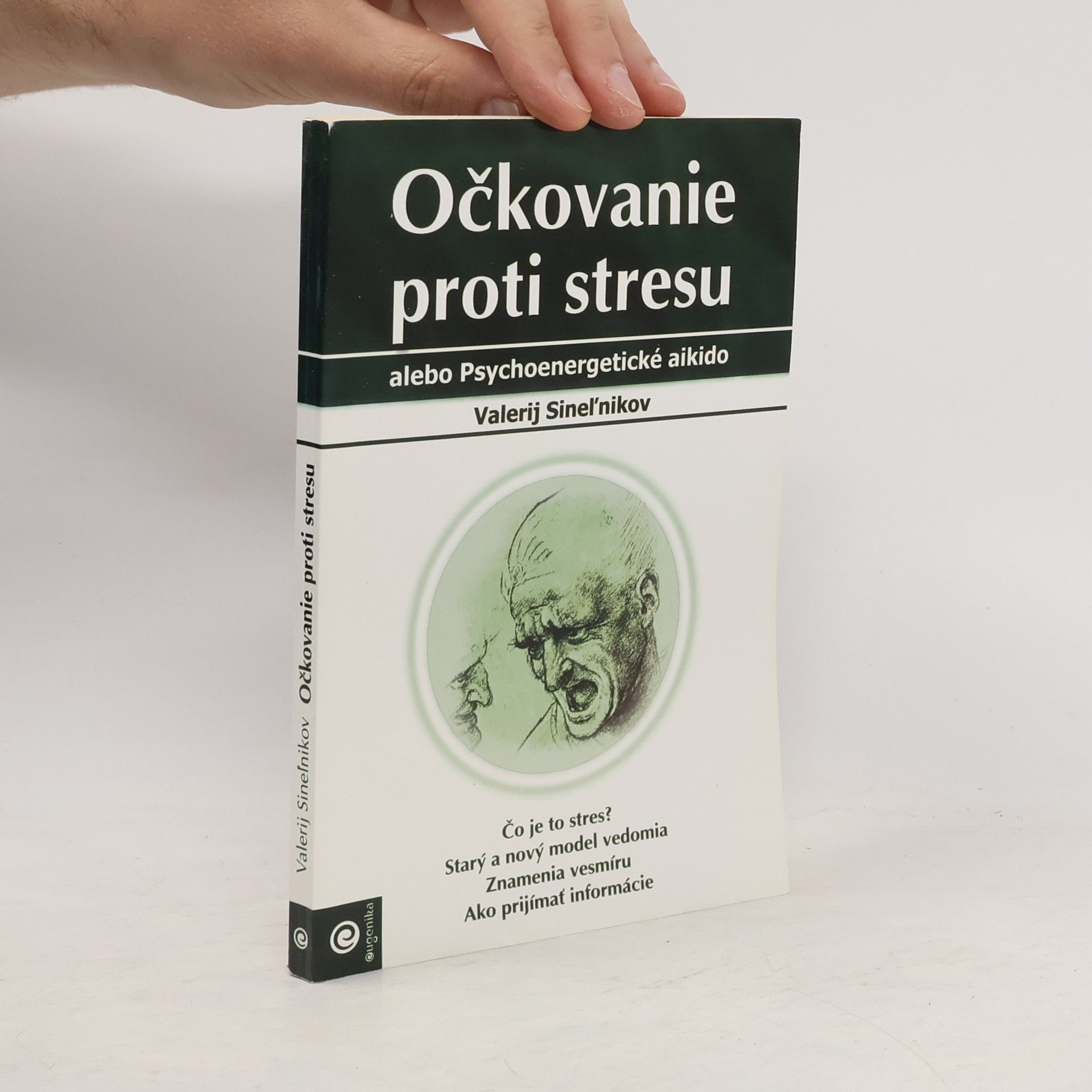 Valerij Vladimirovič Sinel‘nikov Očkovanie proti stresu (alebo Psychoenergetické aikido)