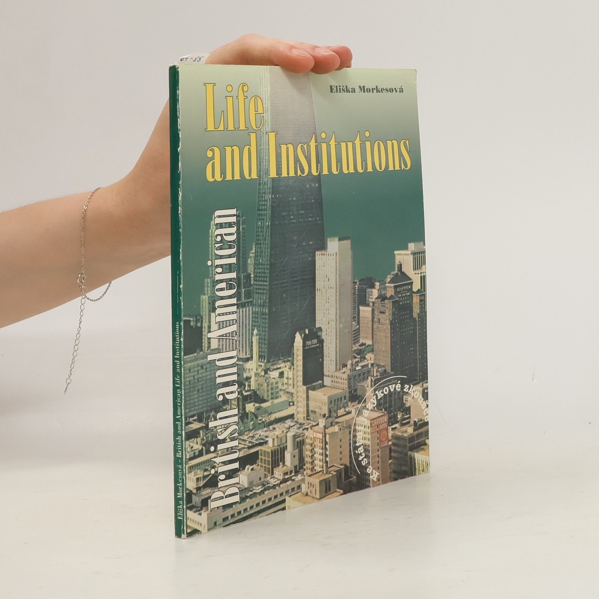 Eliška Morkesová British and American life and institutions. Ke státní jazykové zkoušce