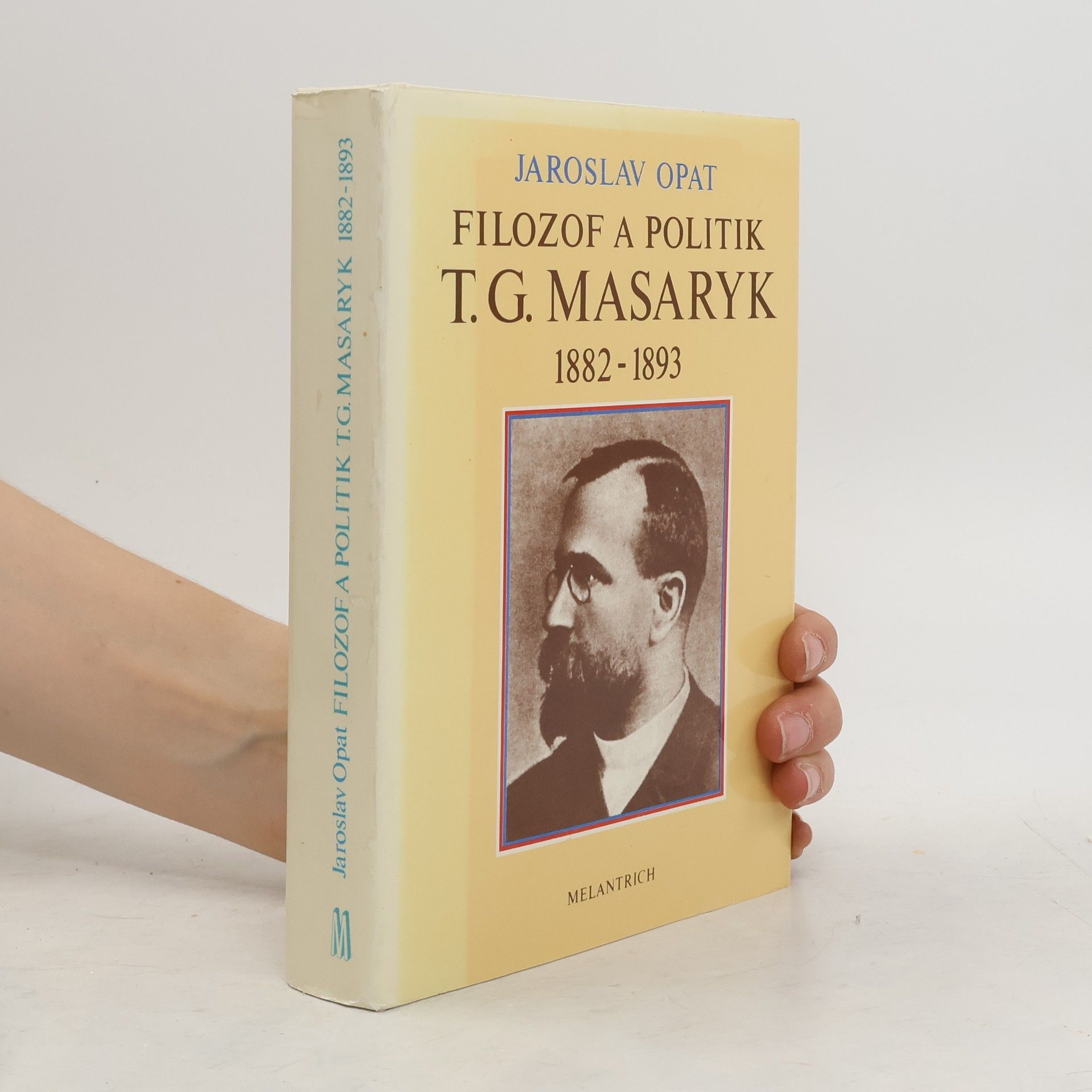 Jaroslav Opat Filozof a politik T. G. Masaryk 1882-1893