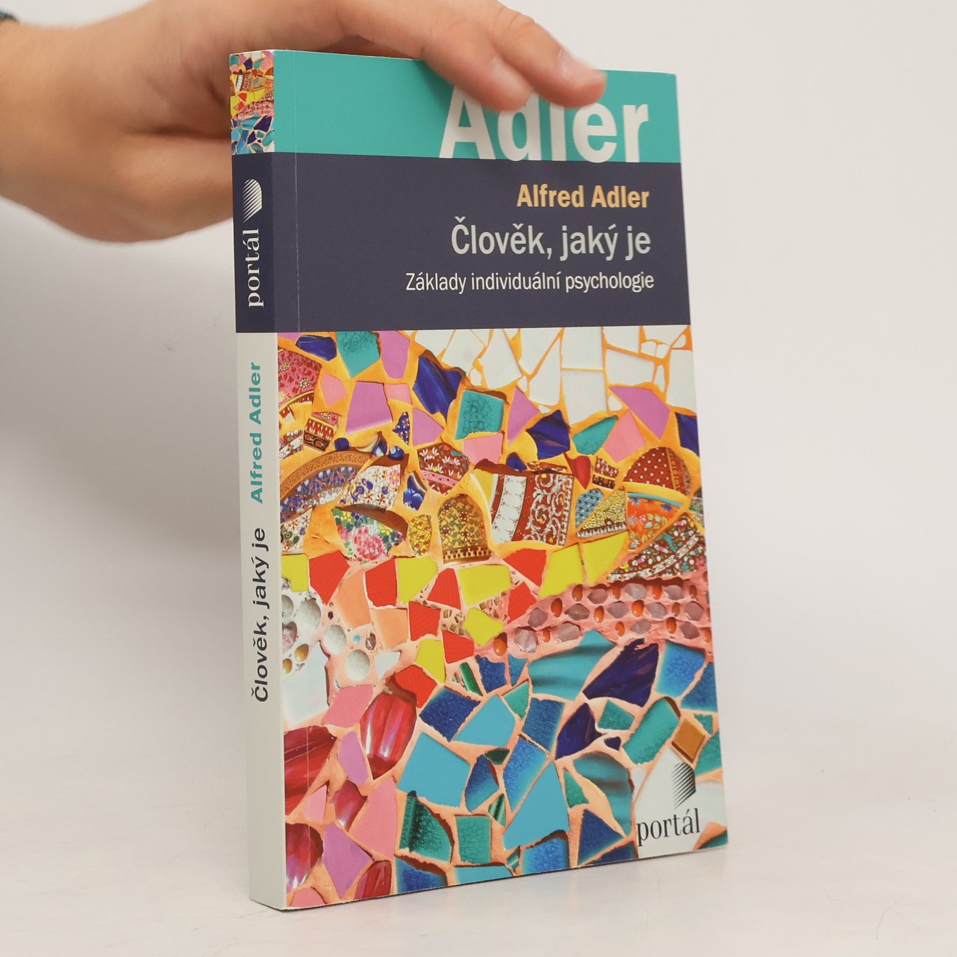 Alfred Adler Člověk, jaký je. Základy individuální psychologie