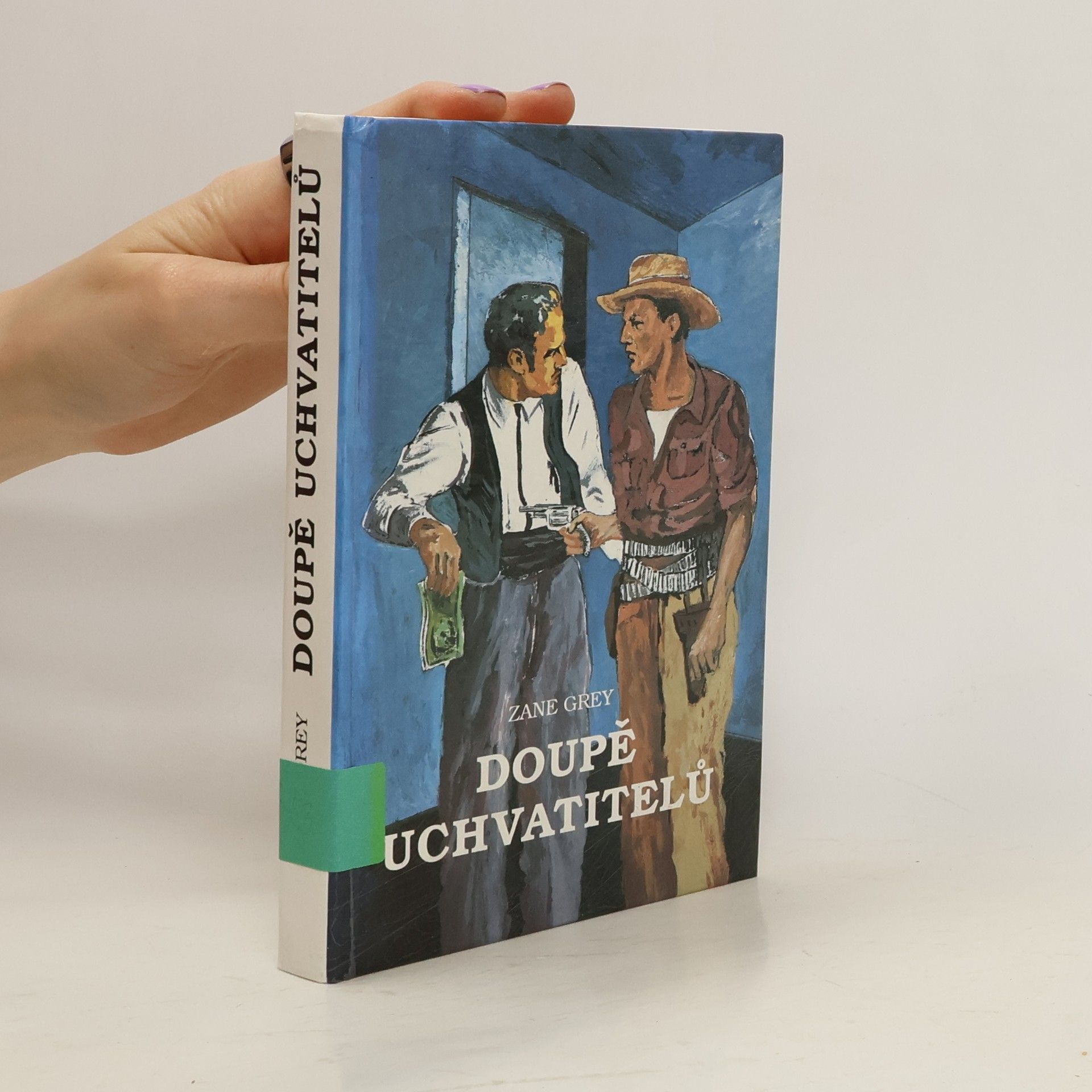 Zane Grey Doupě uchvatitelů