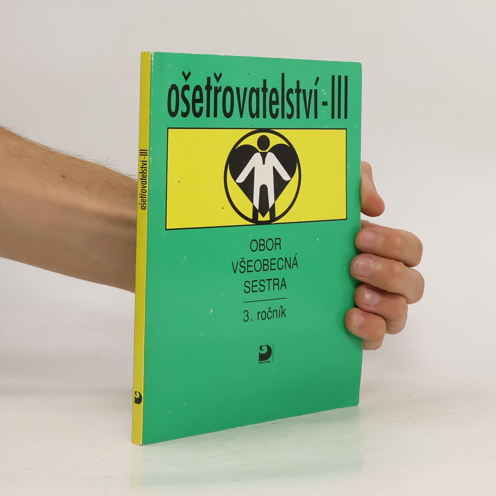 Jaroslava Vučková Ošetřovatelství III: Pro 3. ročník středních zdravotnických škol, obor všeobecná sestra