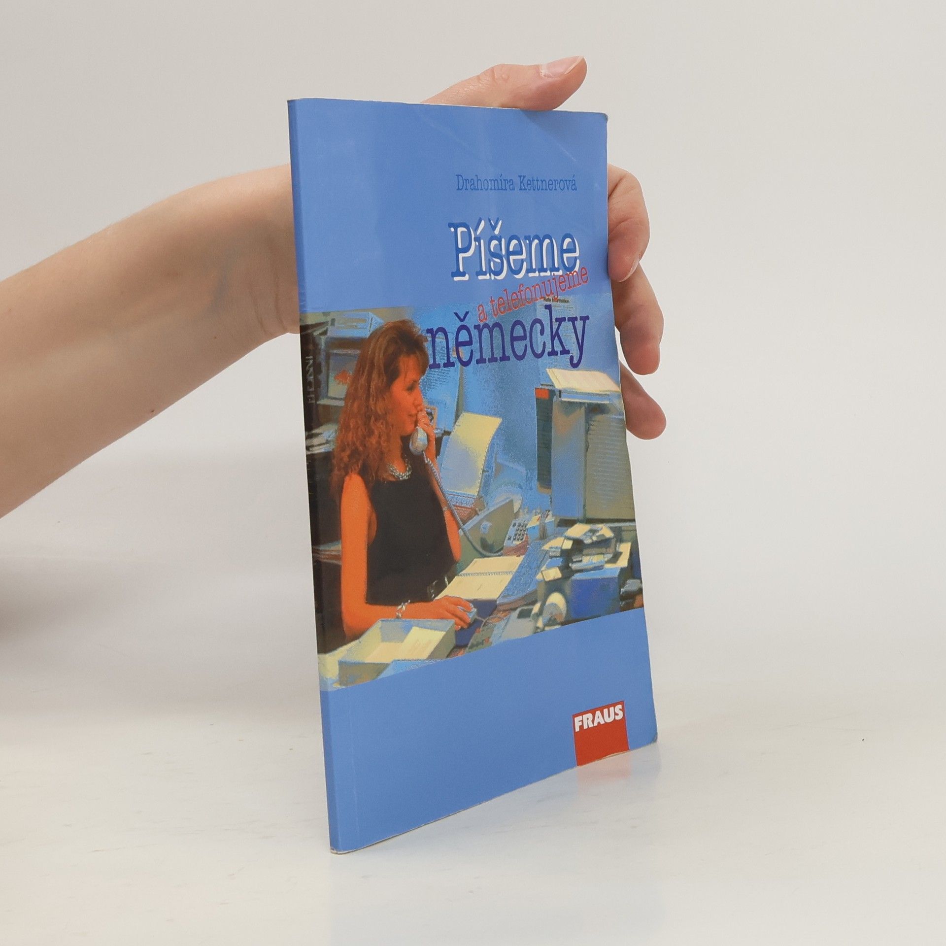Drahomíra Kettnerová Píšeme a telefonujeme německy